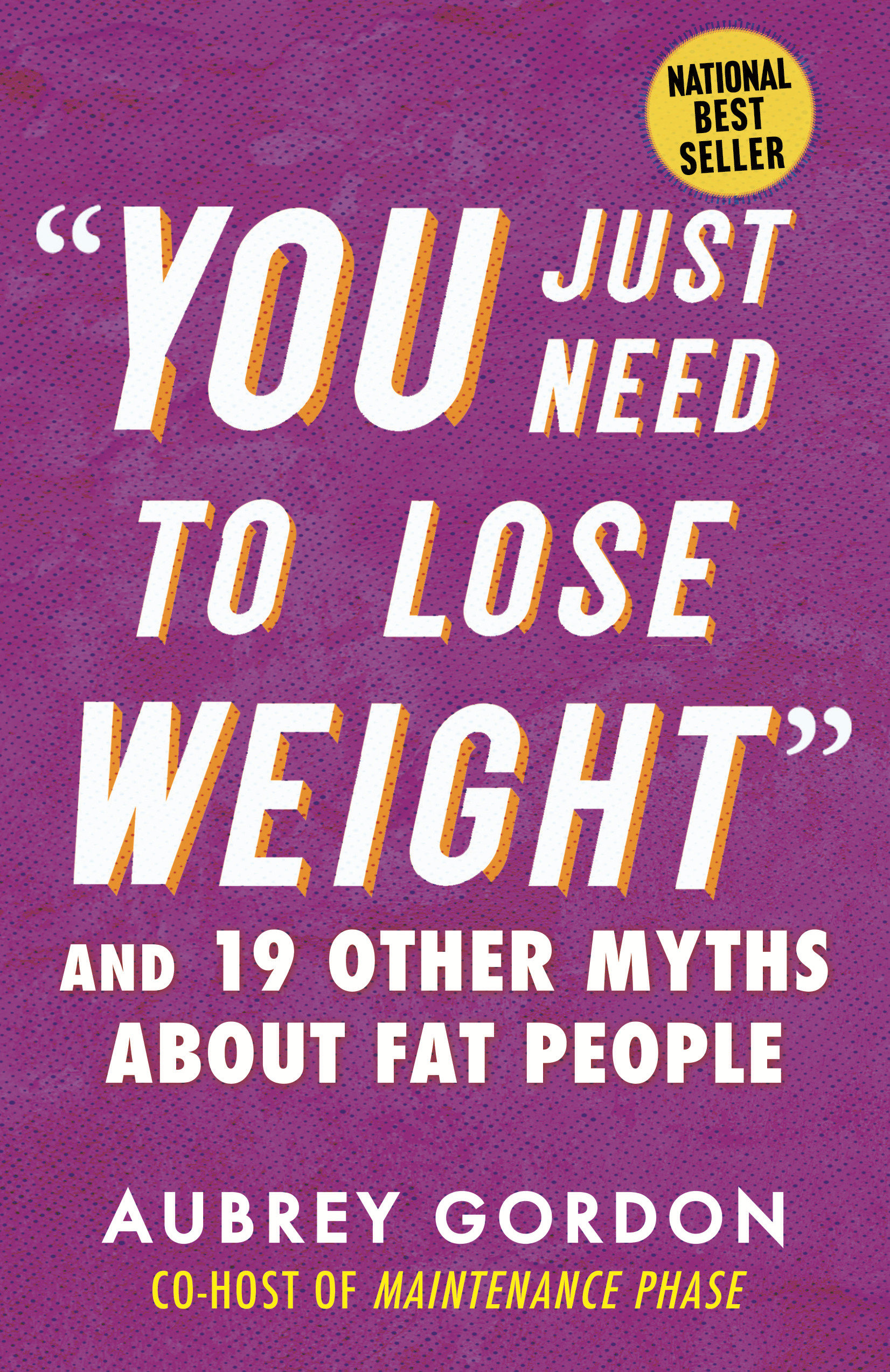 “You Just Need to Lose Weight” And 19 Other Myths About Fat People cover image