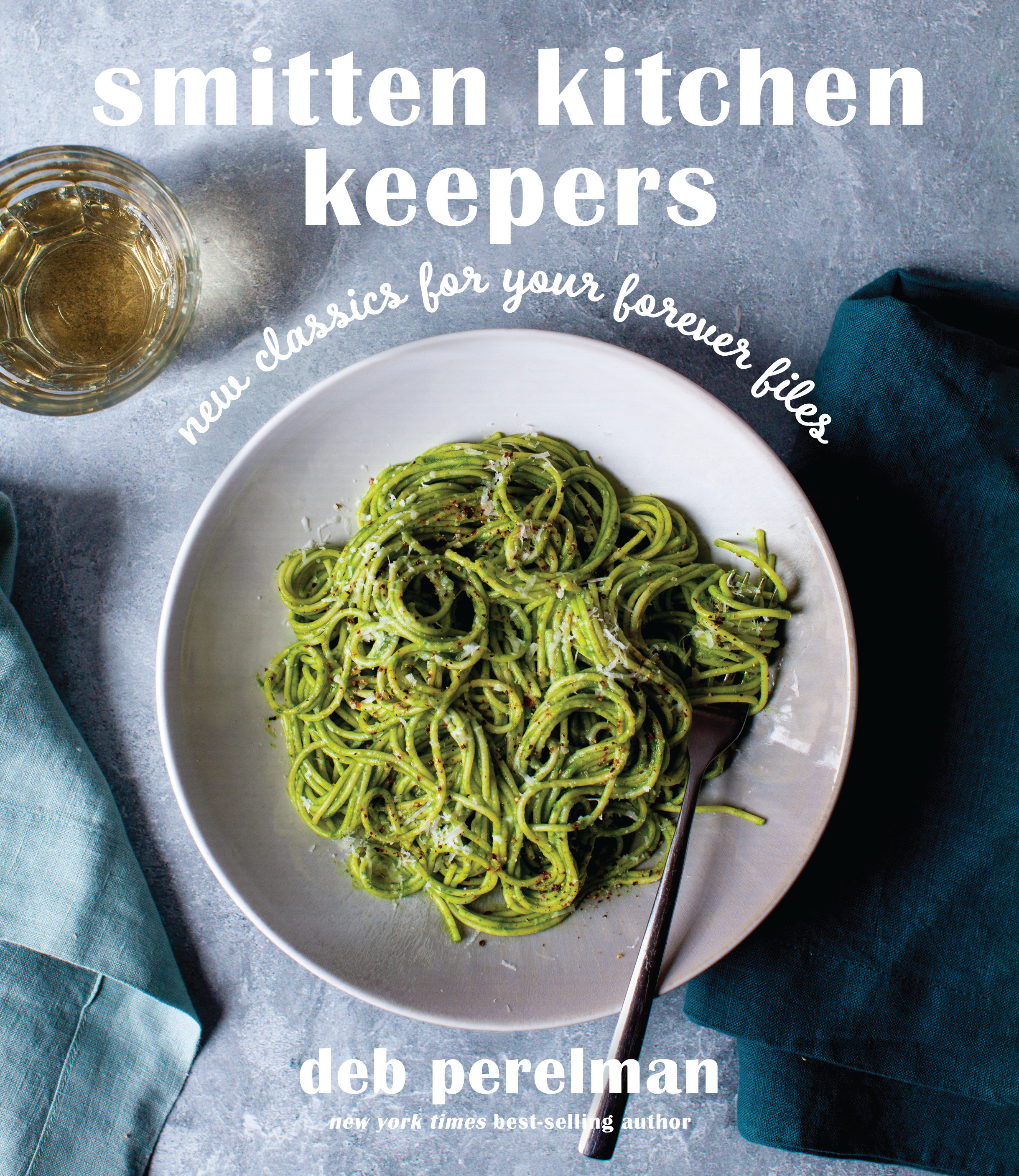Smitten Kitchen Keepers New Classics for Your Forever Files: A Cookbook