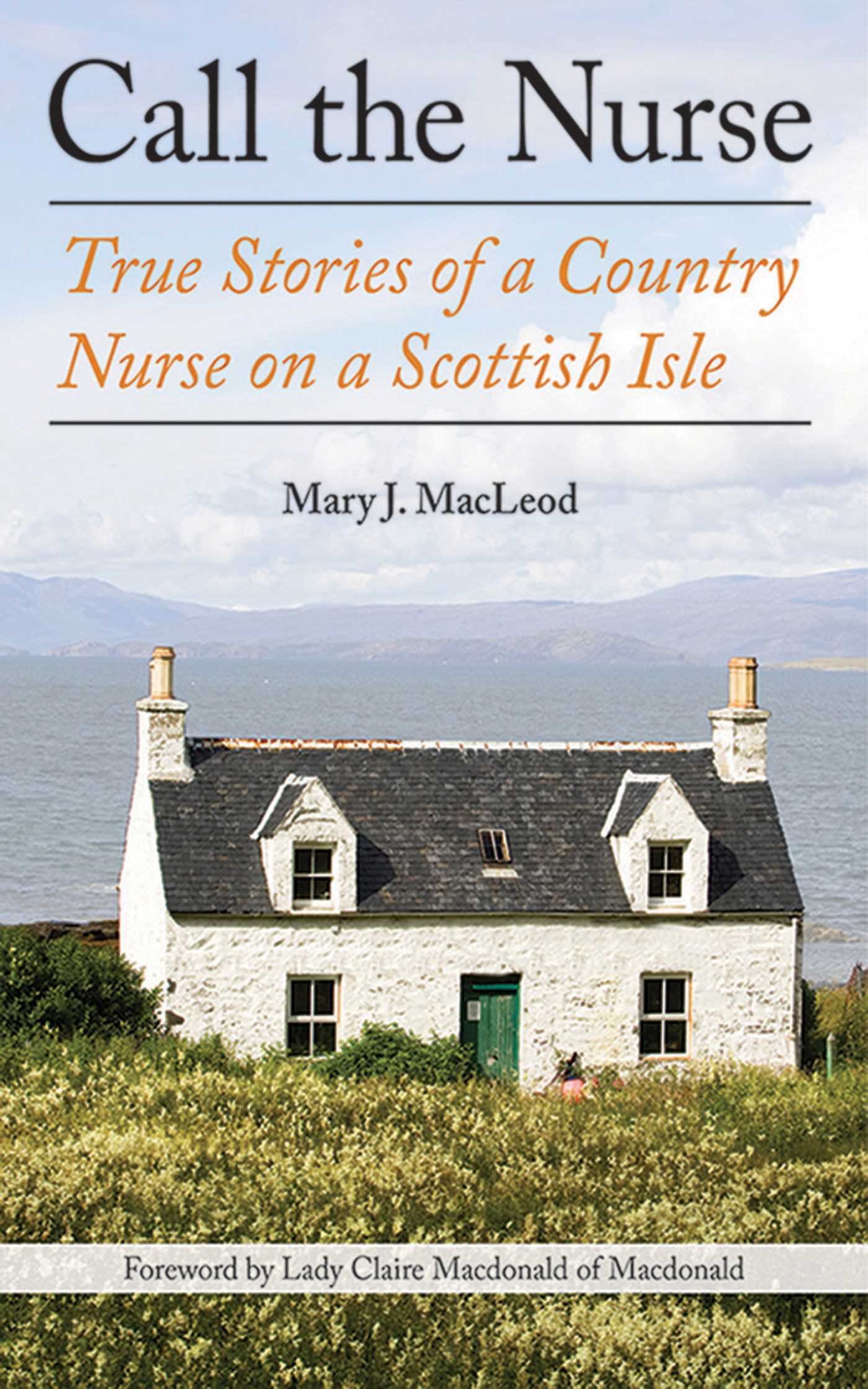 Cover image for Call the Nurse [electronic resource] : True Stories of a Country Nurse on a Scottish Isle (The Country Nurse Series, Book One)