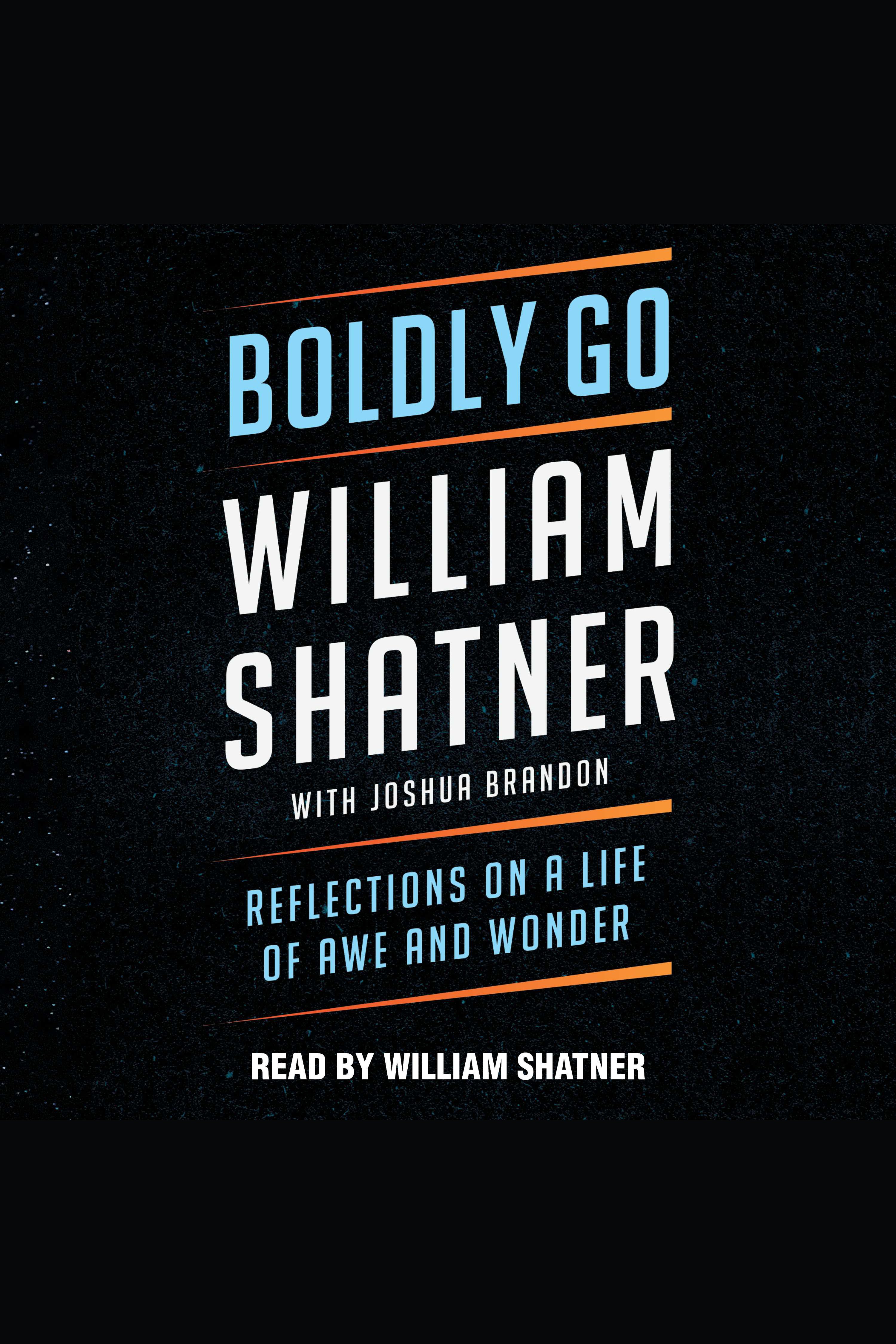 Boldly Go Reflections on a Life of Awe and Wonder cover image