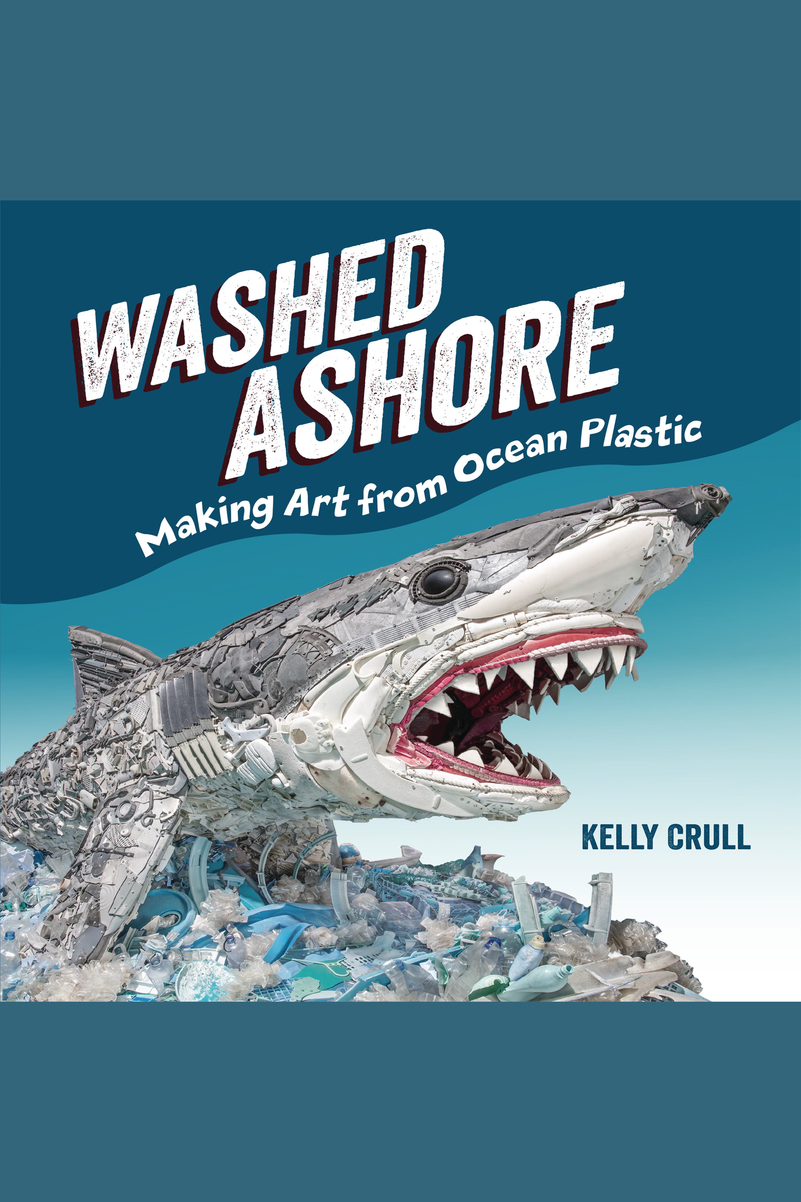Washed Ashore Making Art from Ocean Plastic cover image