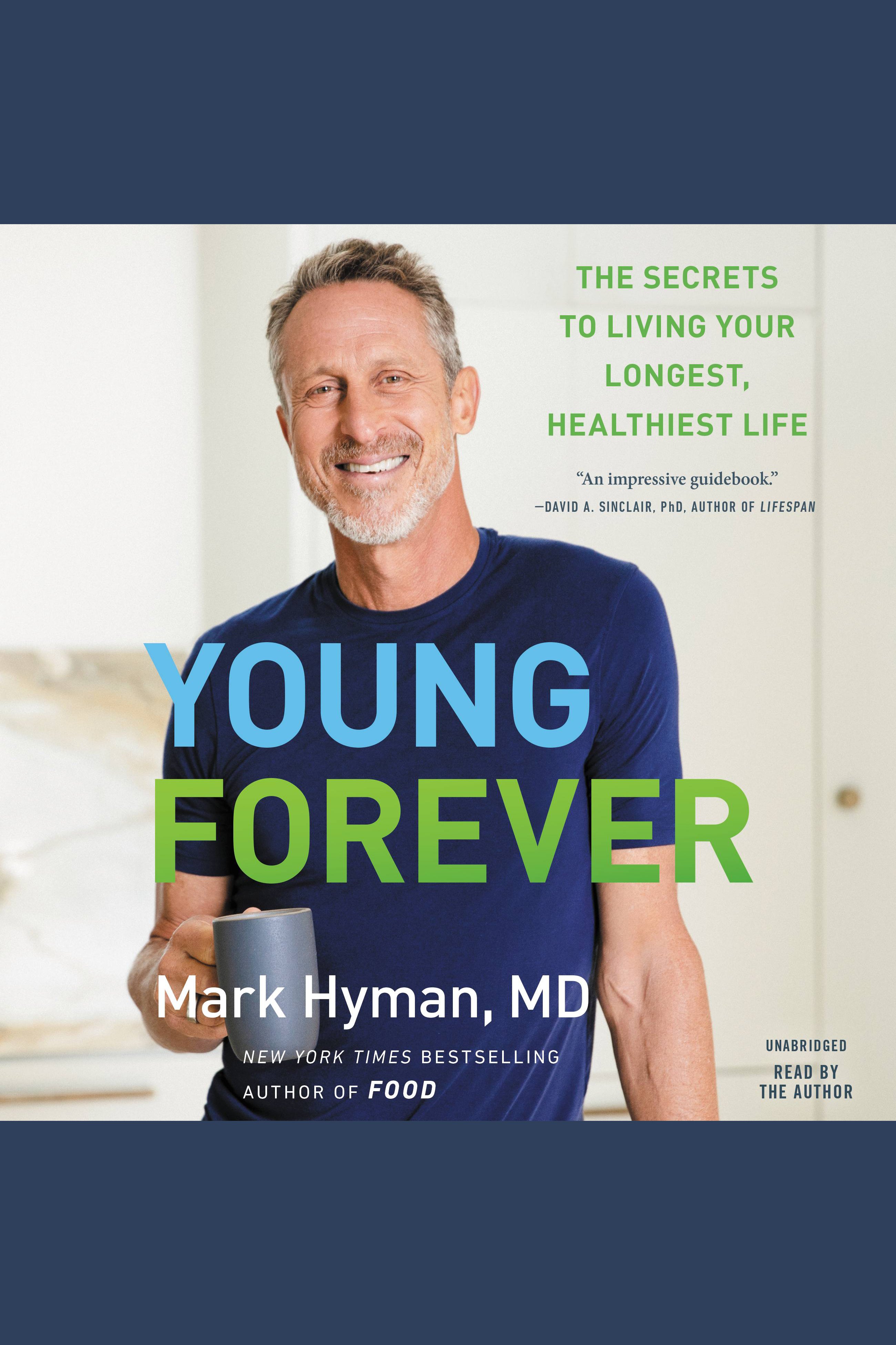 Young Forever The Secrets to Living Your Longest, Healthiest Life cover image