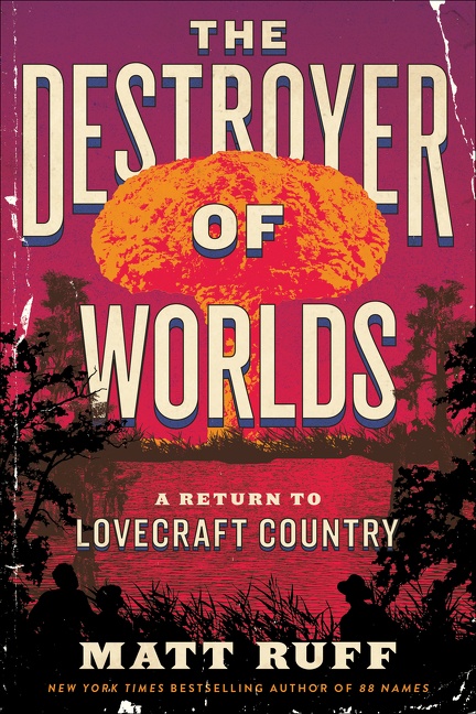 The Destroyer of Worlds A Return to Lovecraft Country cover image