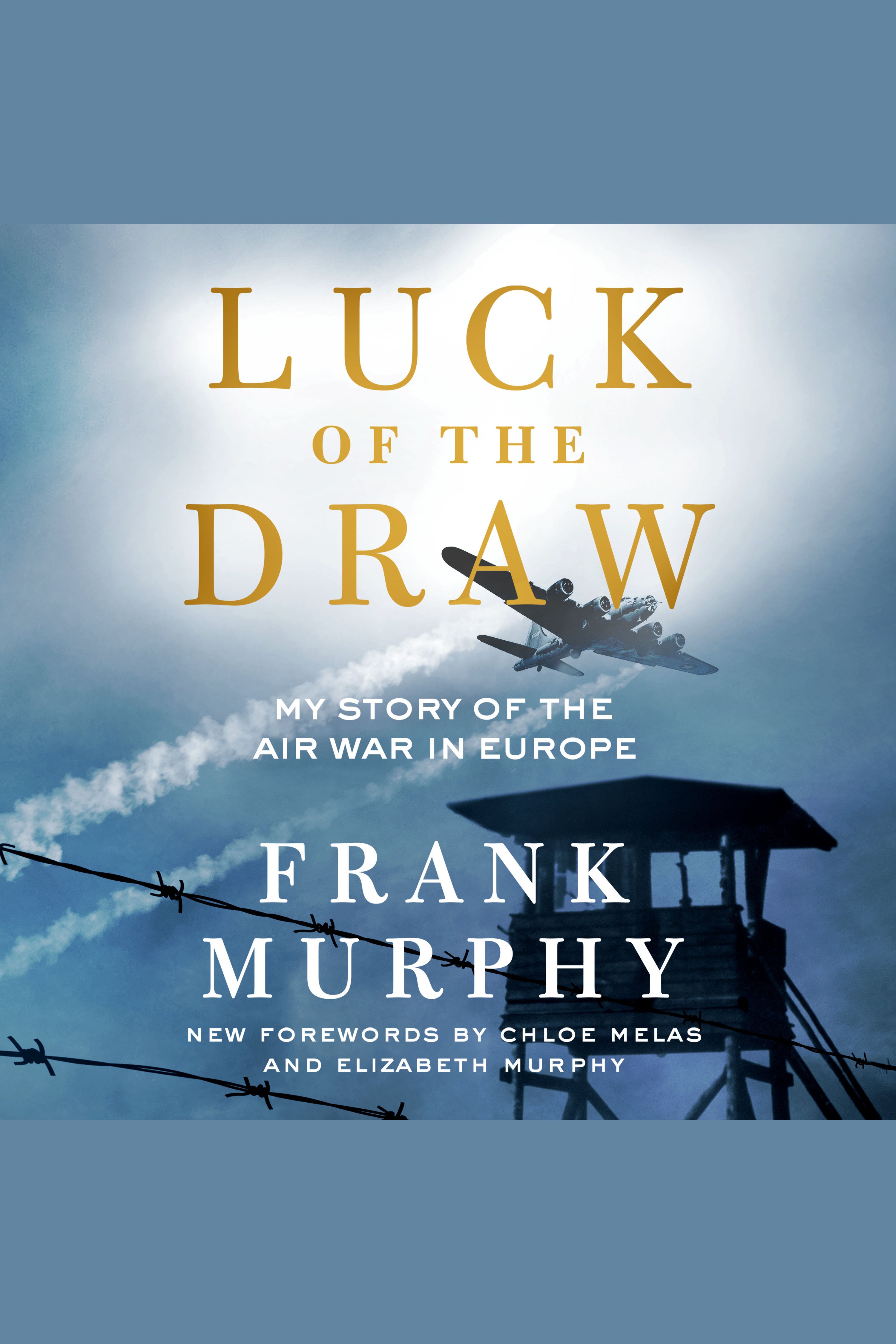 Luck of the Draw My Story of the Air War in Europe cover image