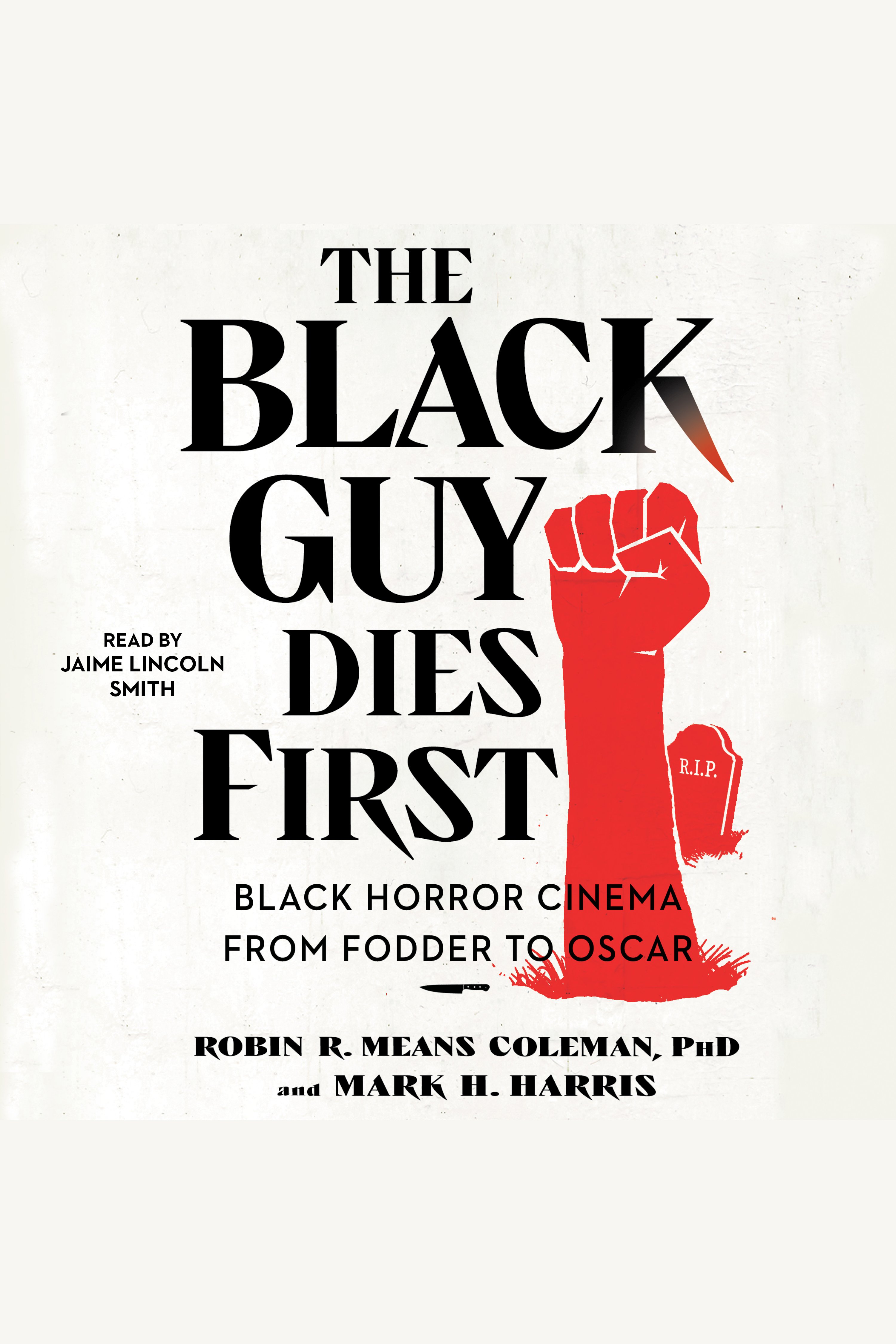 The Black Guy Dies First Black Horror Cinema from Fodder to Oscar cover image