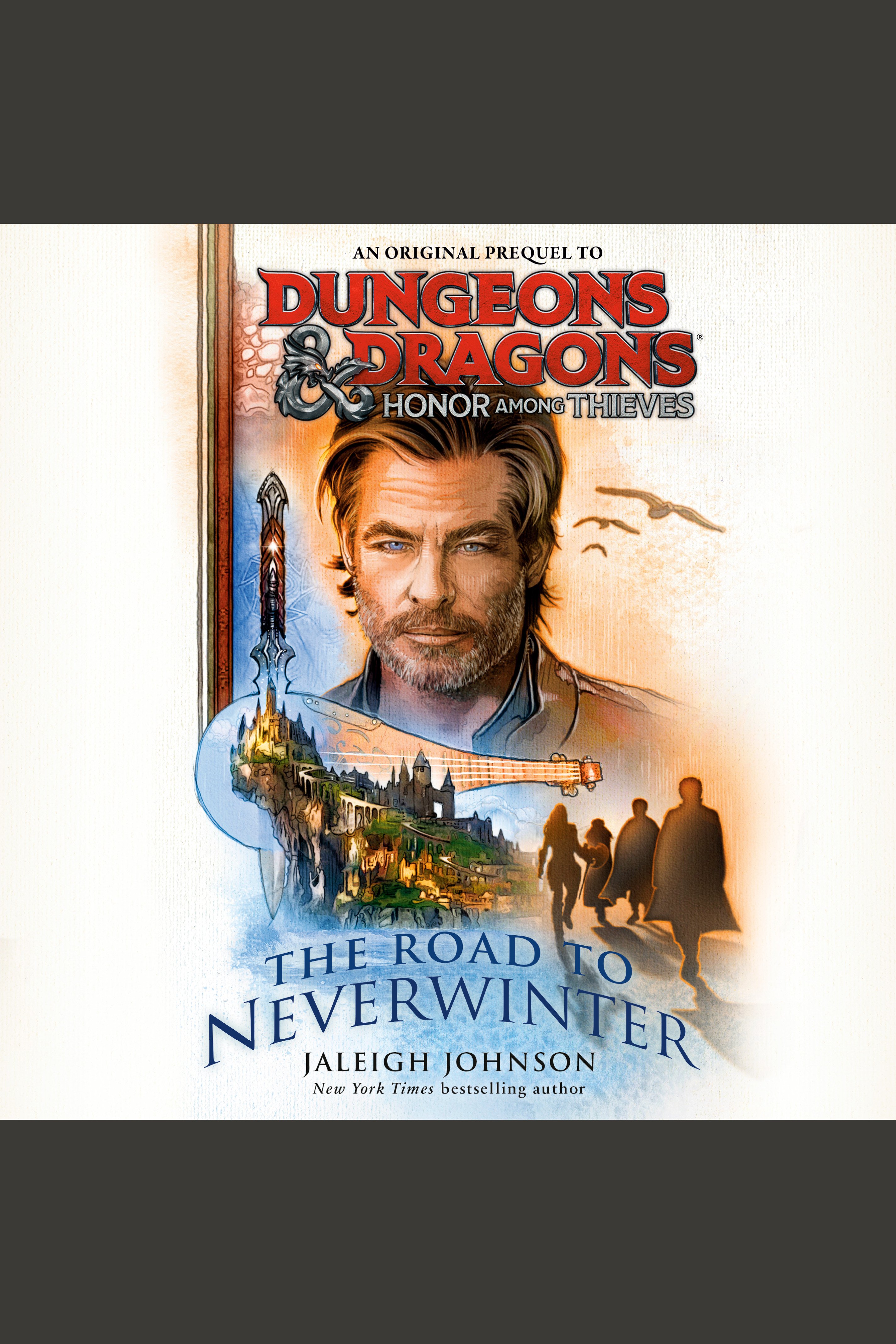 Dungeons & Dragons: Honor Among Thieves: The Road to Neverwinter cover image