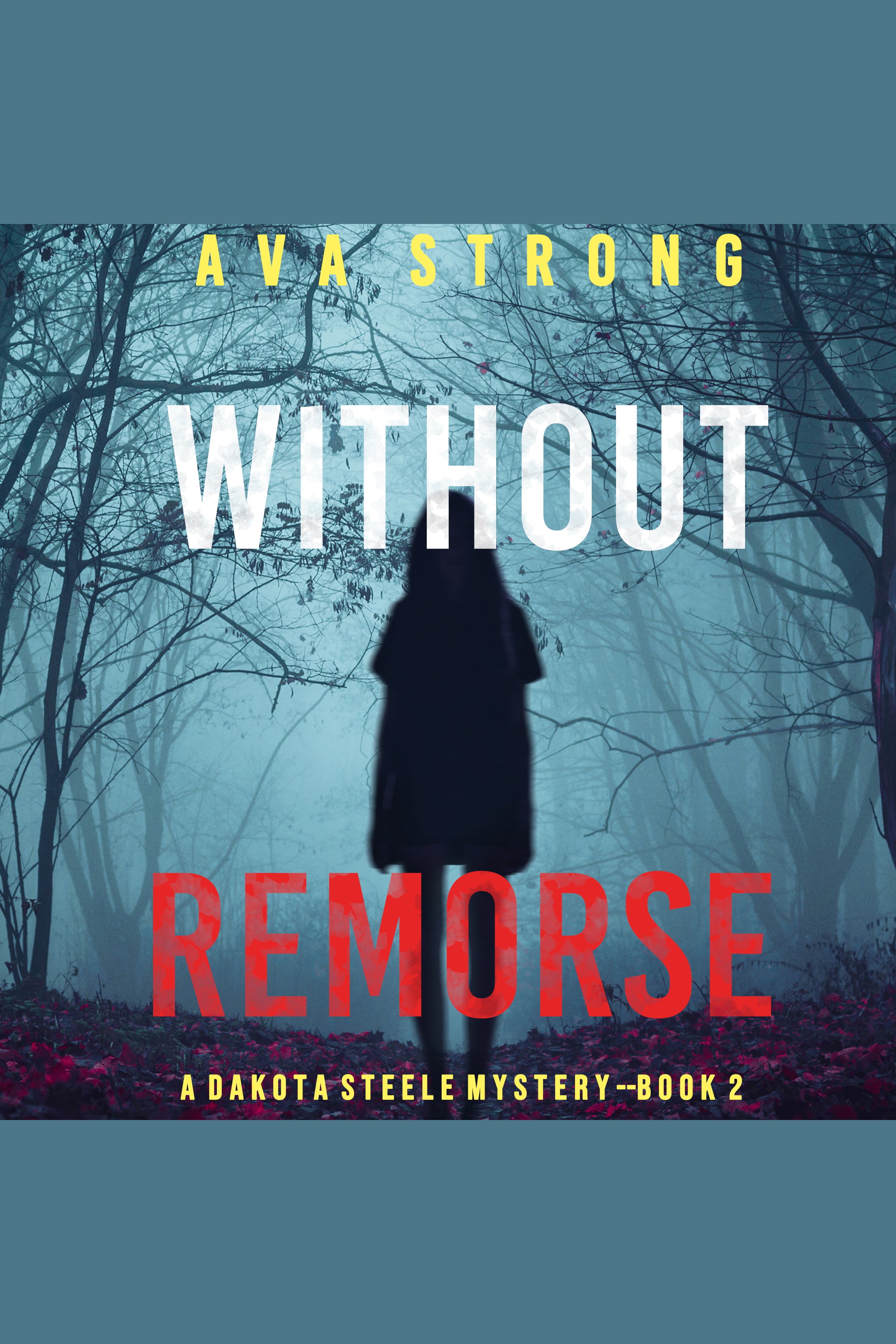 Without Remorse (A Dakota Steele FBI Suspense Thriller—Book 2) cover image