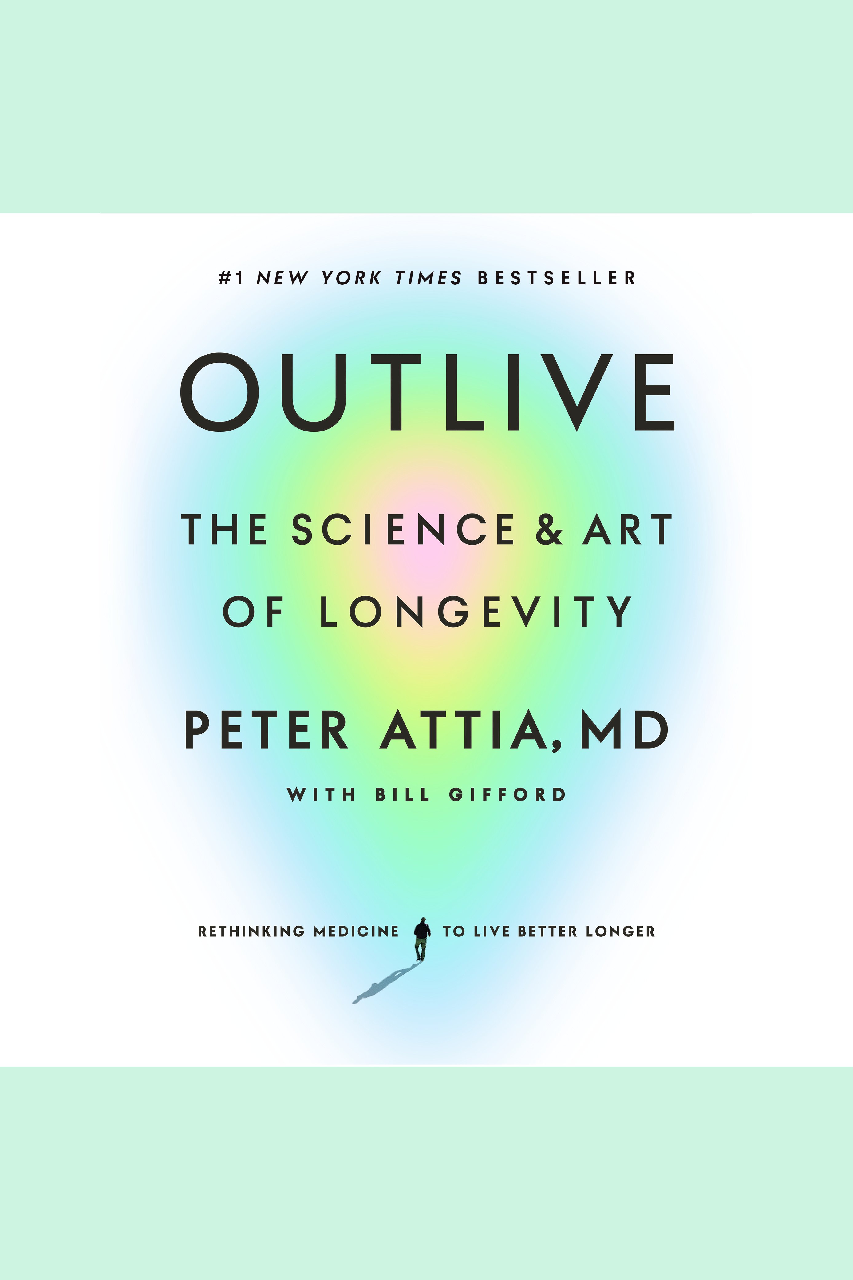 Outlive The Science and Art of Longevity cover image