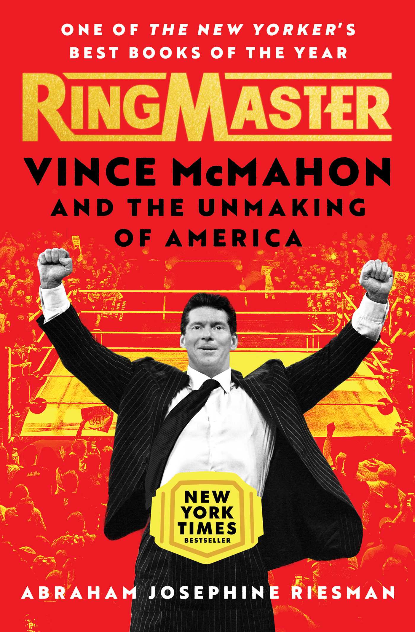Ringmaster Vince McMahon and the Unmaking of America cover image