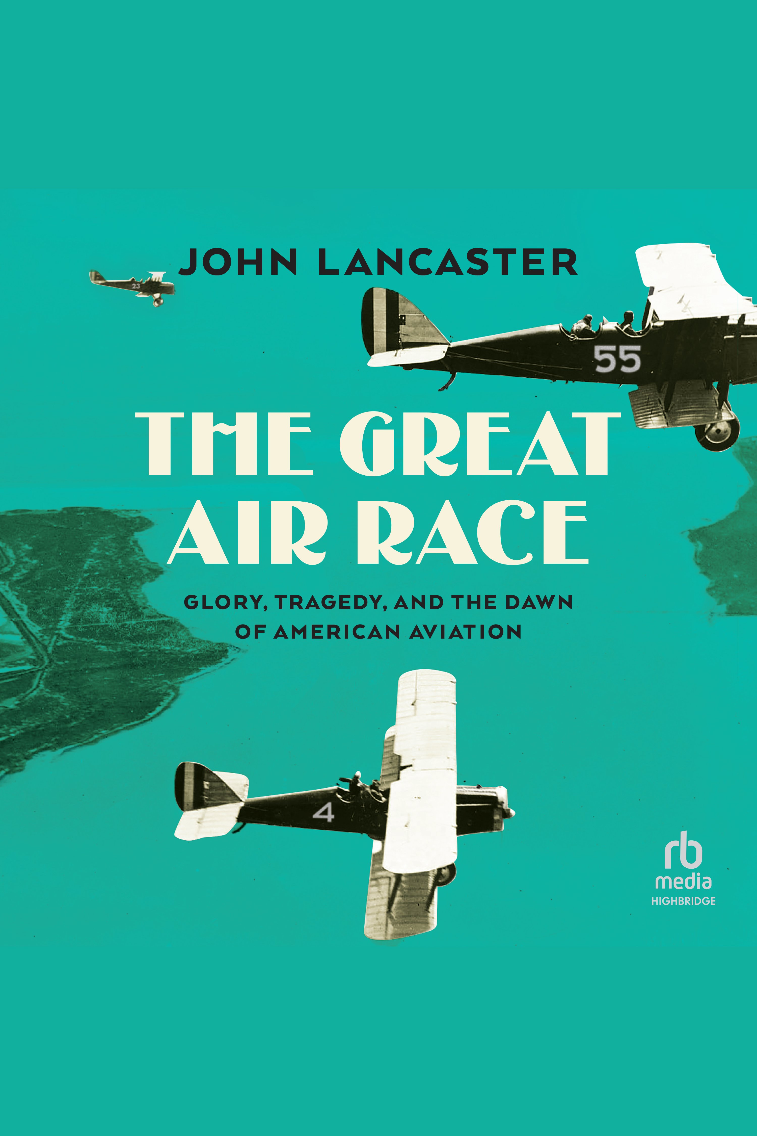 The Great Air Race Death, Glory, and the Dawn of American Aviation cover image