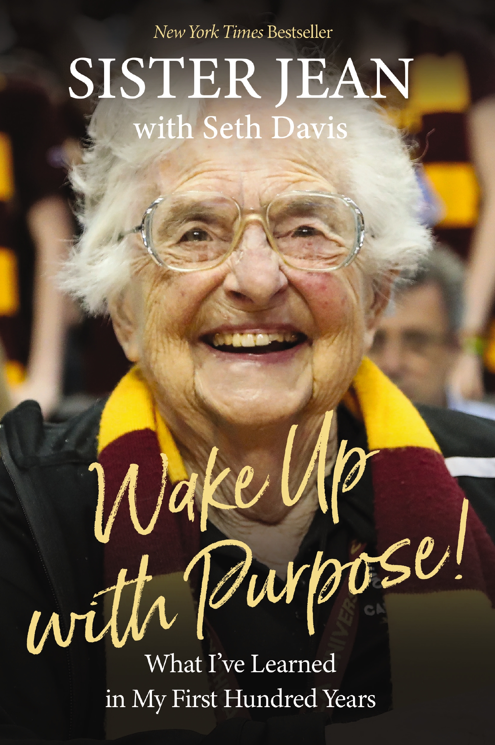 Wake Up With Purpose! What I've Learned in my First Hundred Years cover image