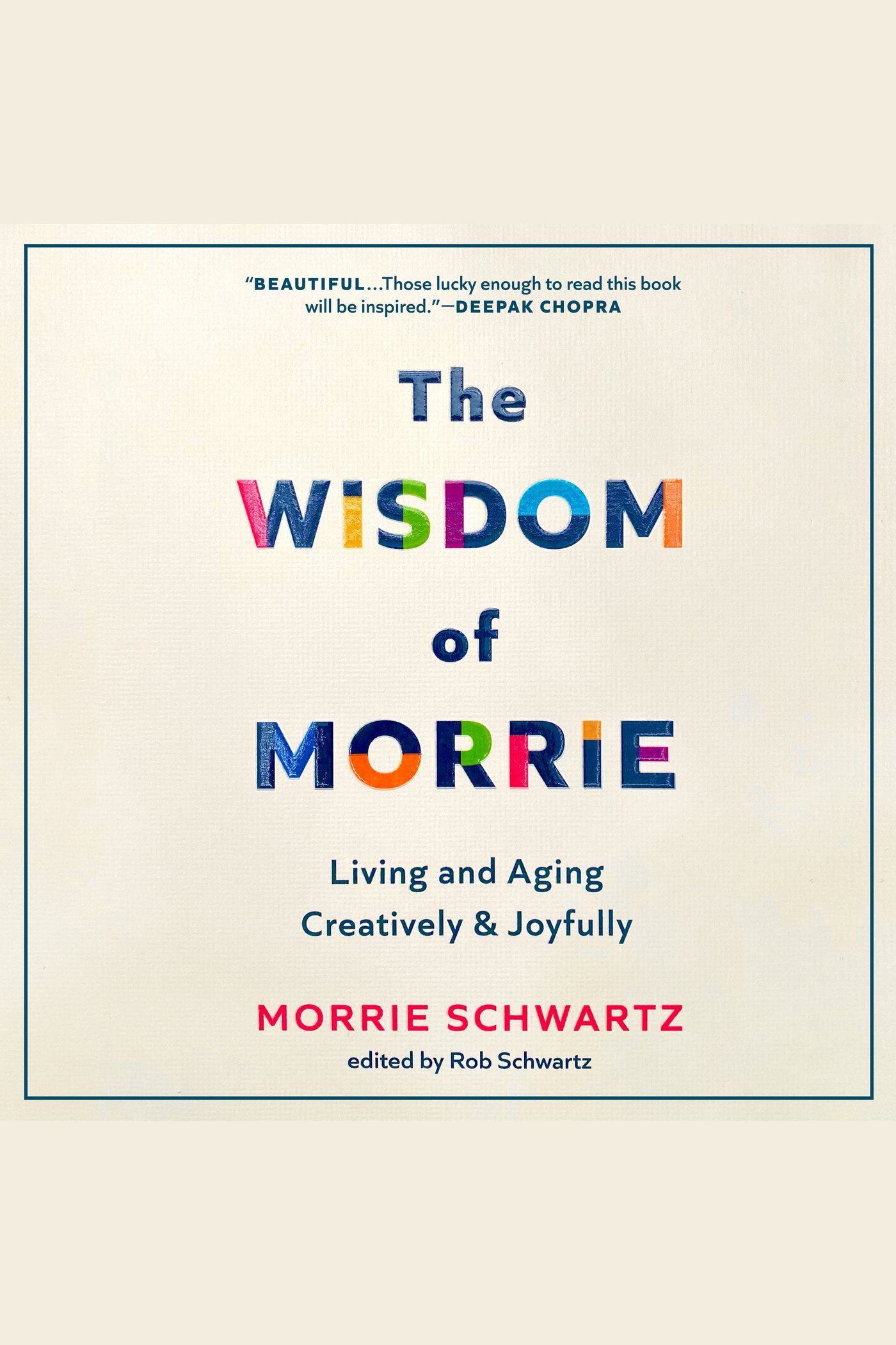 The Wisdom of Morrie Living and Aging Creatively and Joyfully cover image
