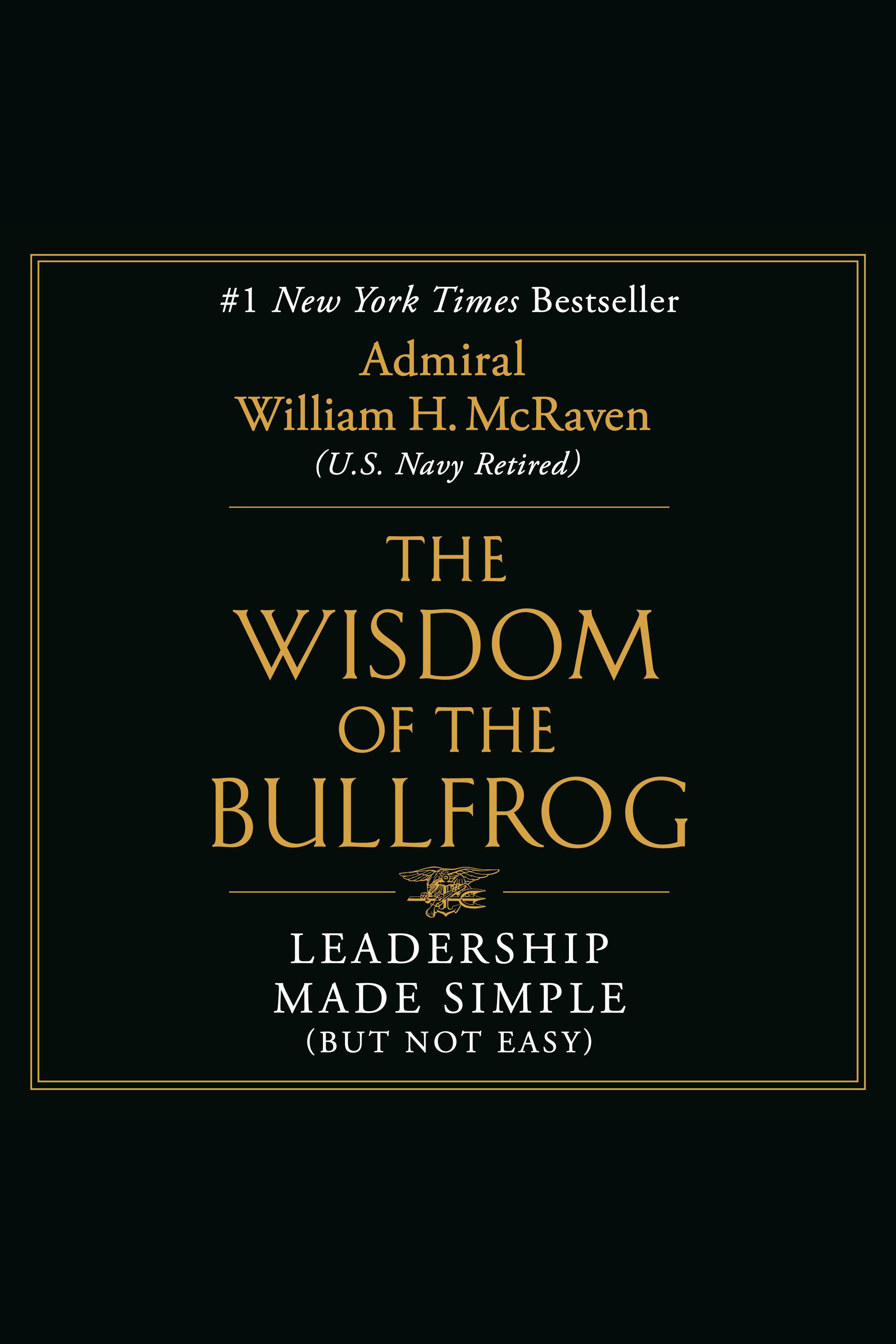 The Wisdom of the Bullfrog Leadership Made Simple (But Not Easy) cover image