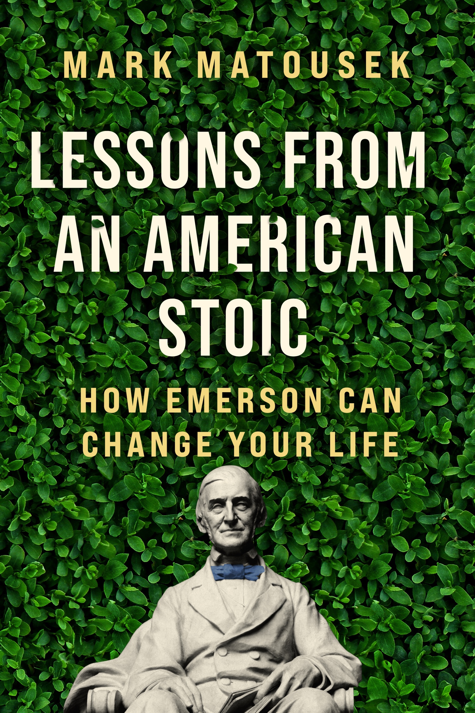 Lessons from an American Stoic How Emerson Can Change Your Life cover image