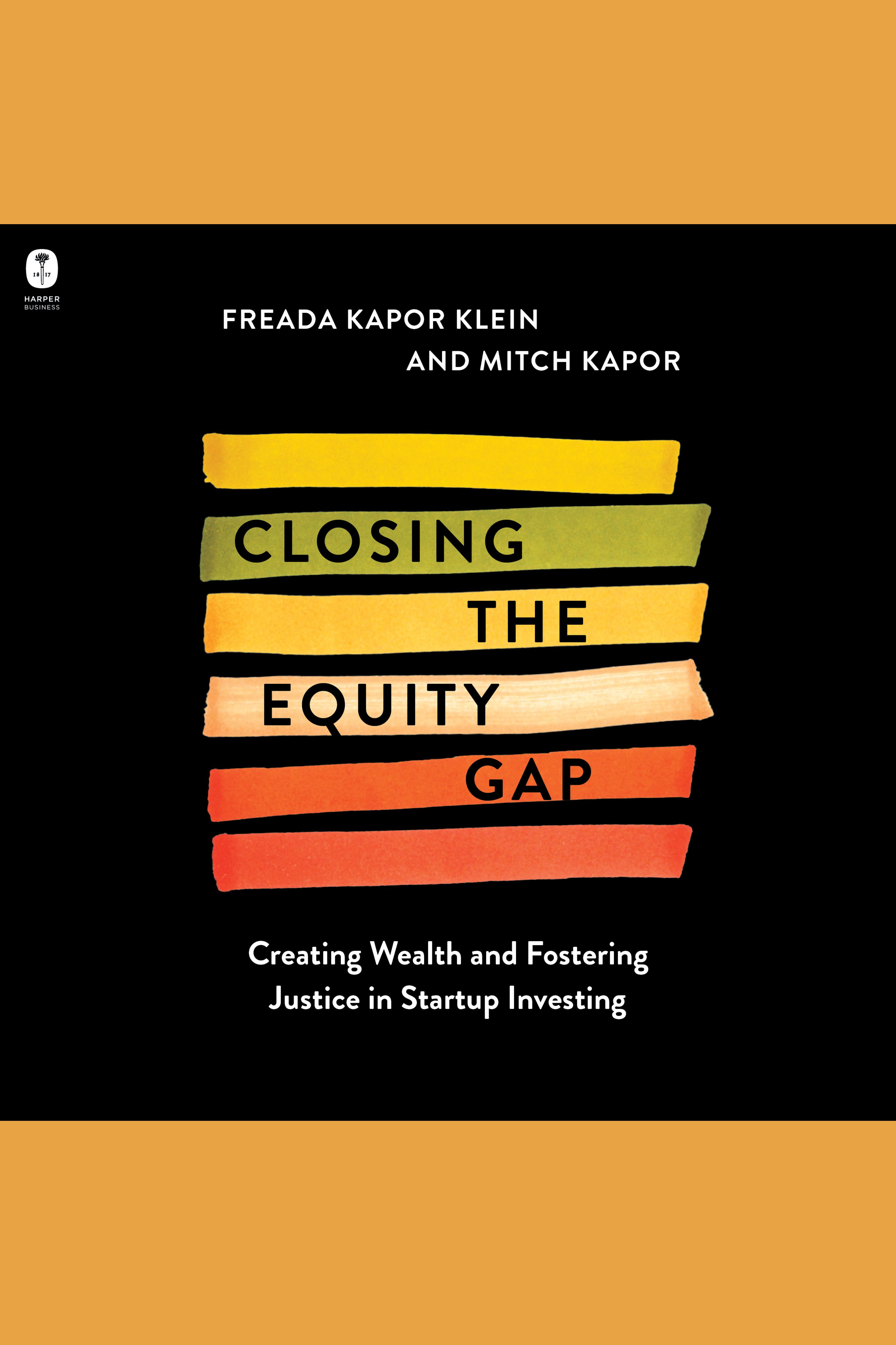 Closing the Equity Gap Creating Wealth and Fostering Justice in Startup Investing cover image
