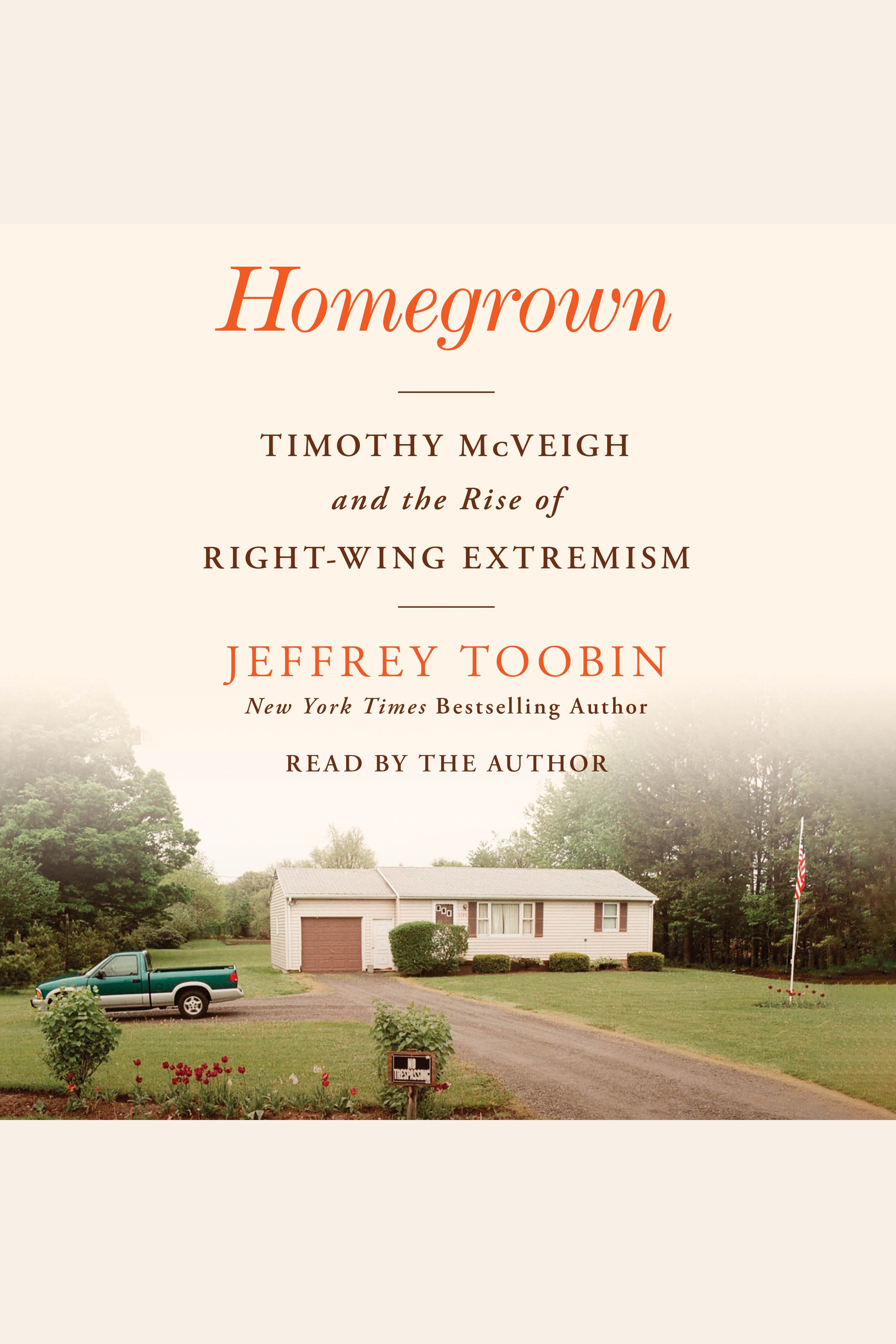 Homegrown Timothy McVeigh and the Rise of Right-Wing Extremism cover image
