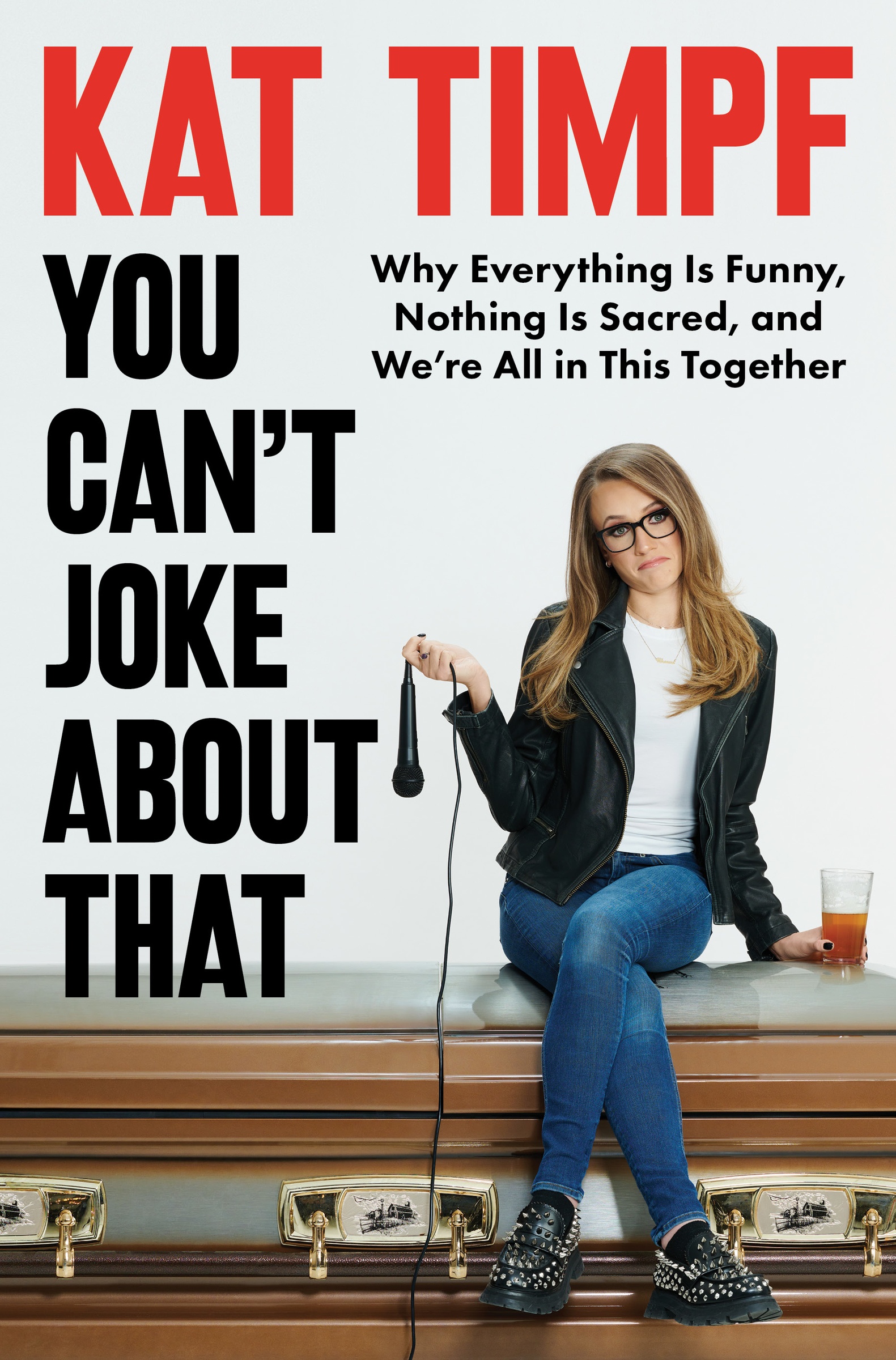 You Can't Joke About That Why Everything Is Funny, Nothing Is Sacred, and We're All in This Together cover image
