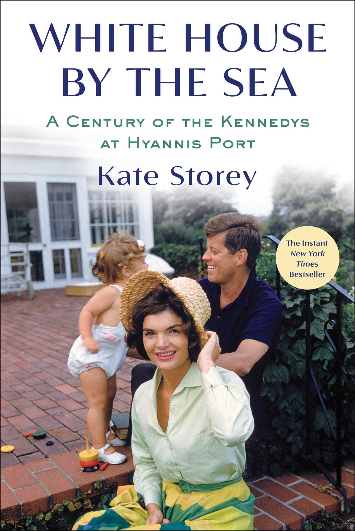 White House by the Sea A Century of the Kennedys at Hyannis Port cover image
