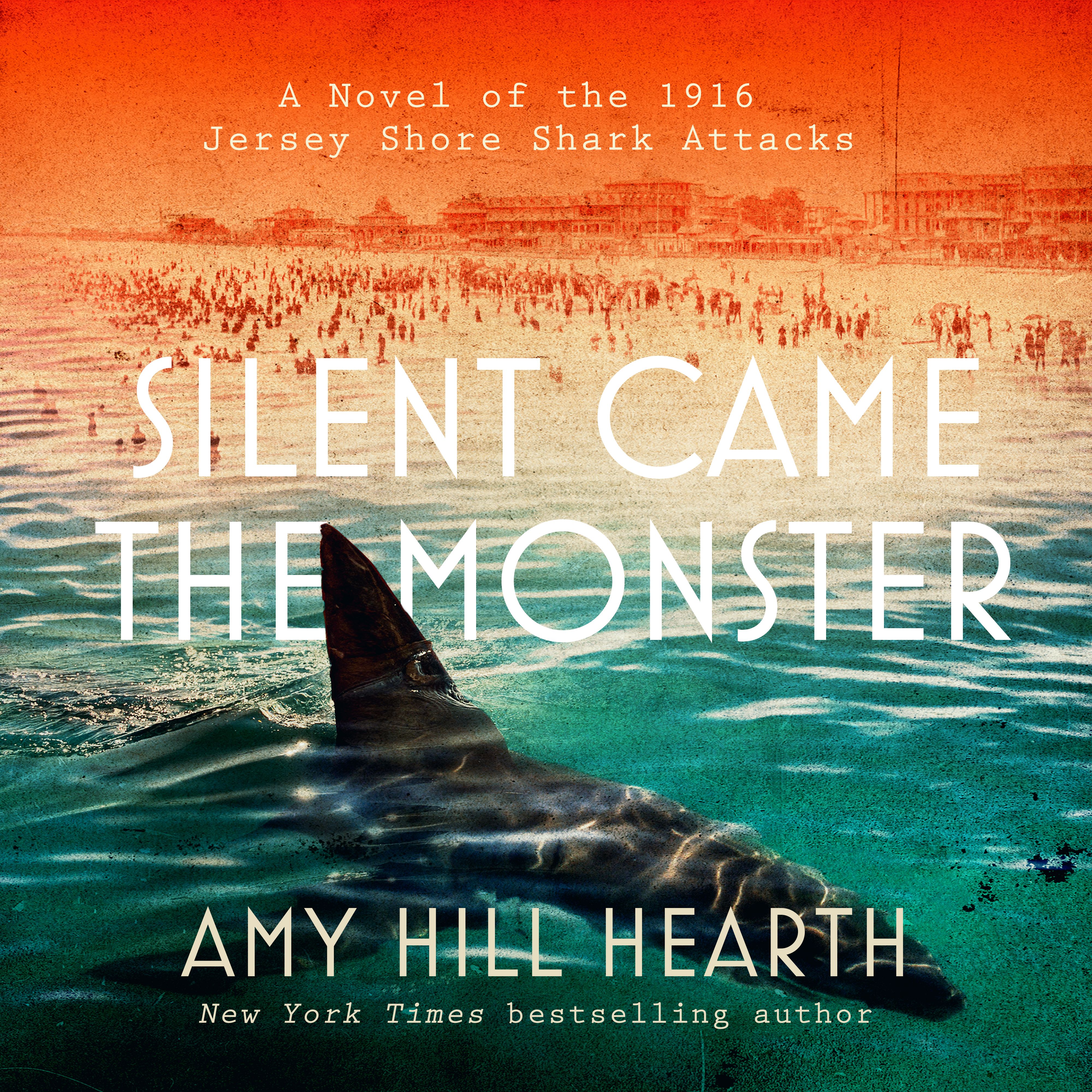 Silent Came the Monster A Novel of the 1916 Jersey Shore Shark Attacks cover image