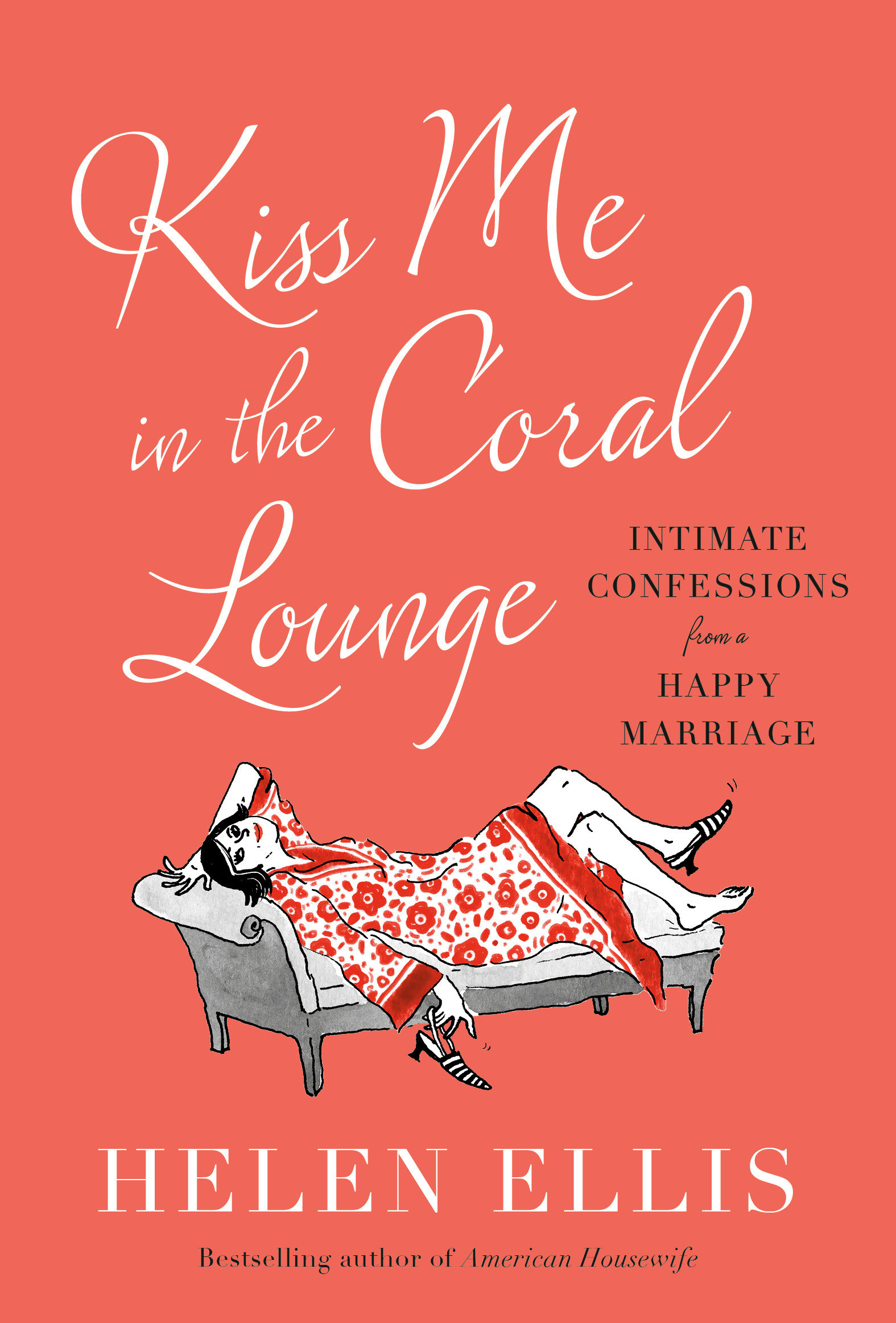 Kiss Me in the Coral Lounge Intimate Confessions from a Happy Marriage cover image