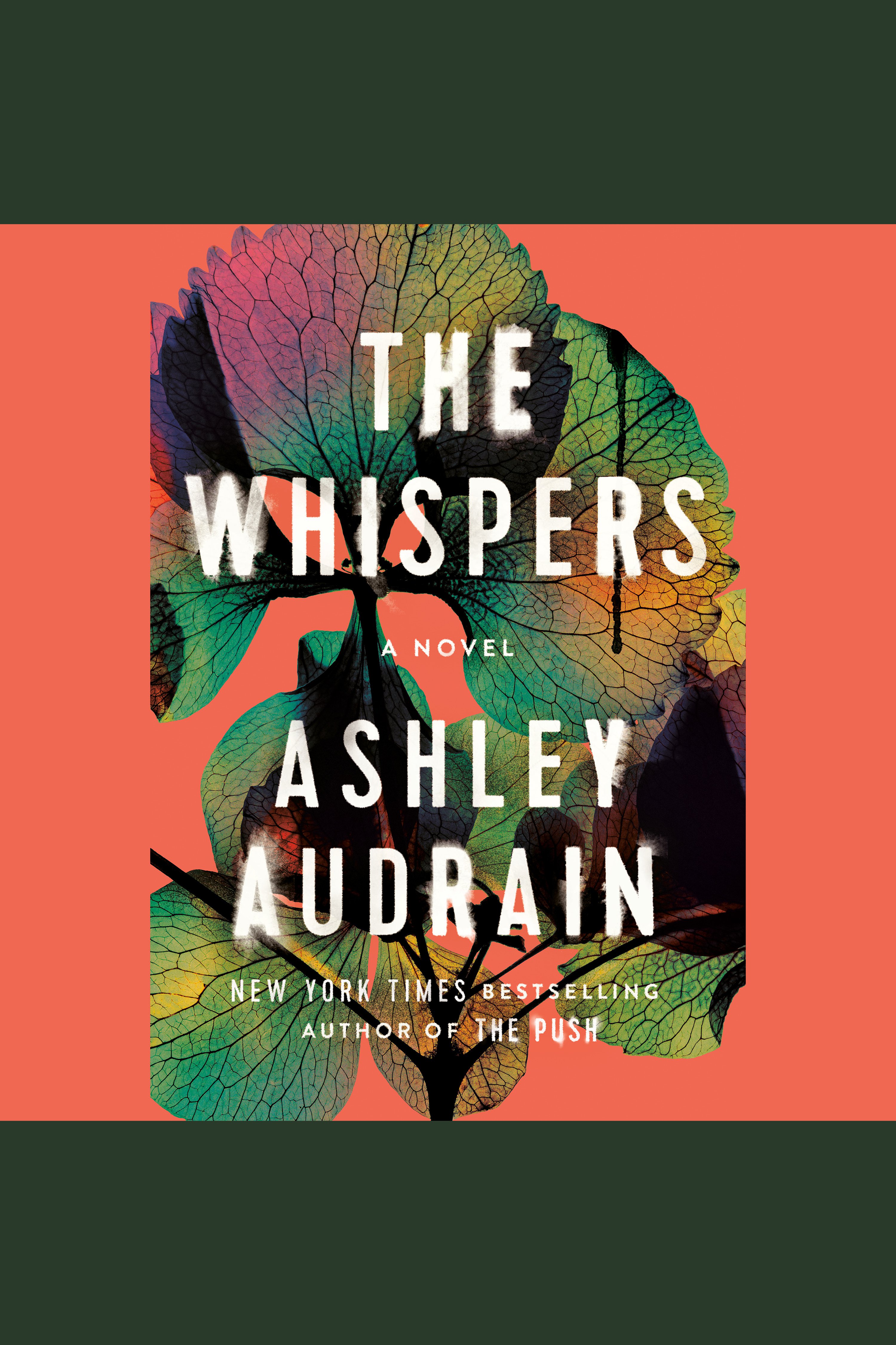 Cover image for The Whispers [electronic resource] : The propulsive new novel from the author of THE PUSH