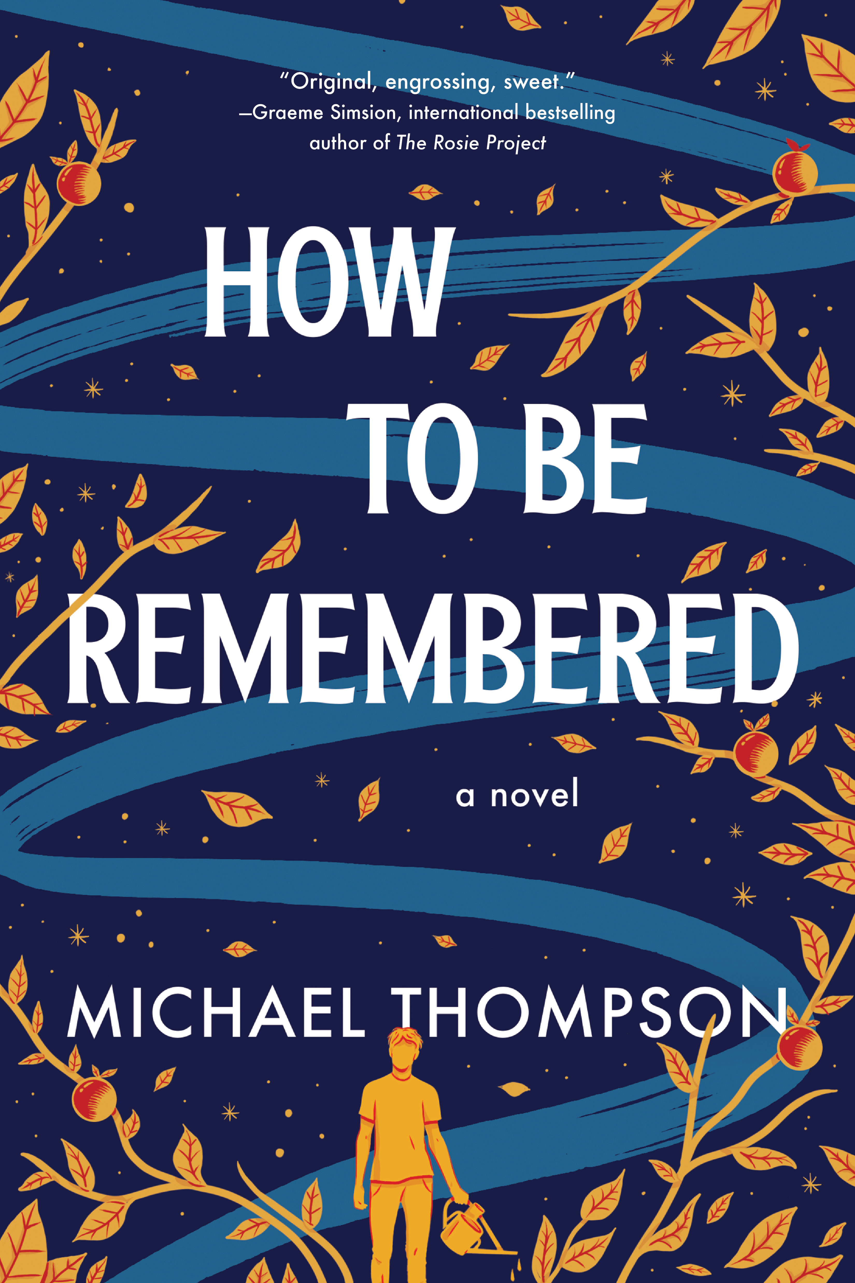 Cover image for How to Be Remembered [electronic resource] : A Novel