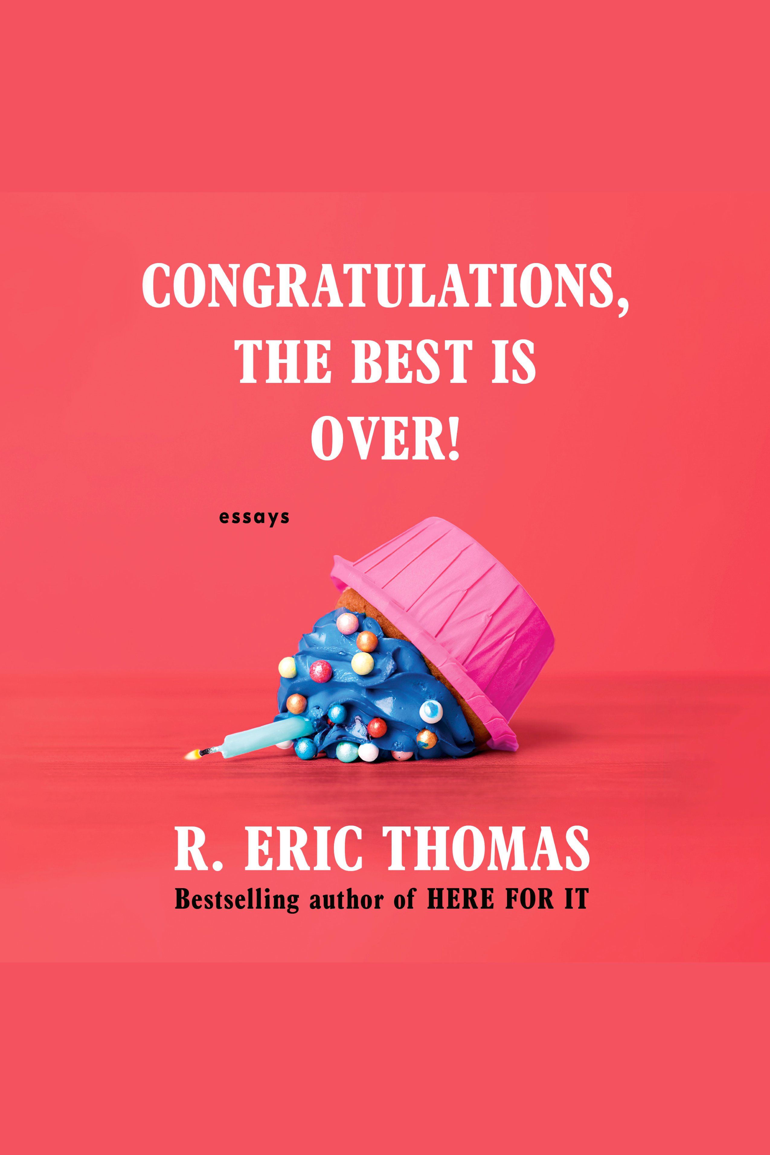 Congratulations, The Best Is Over! Essays cover image