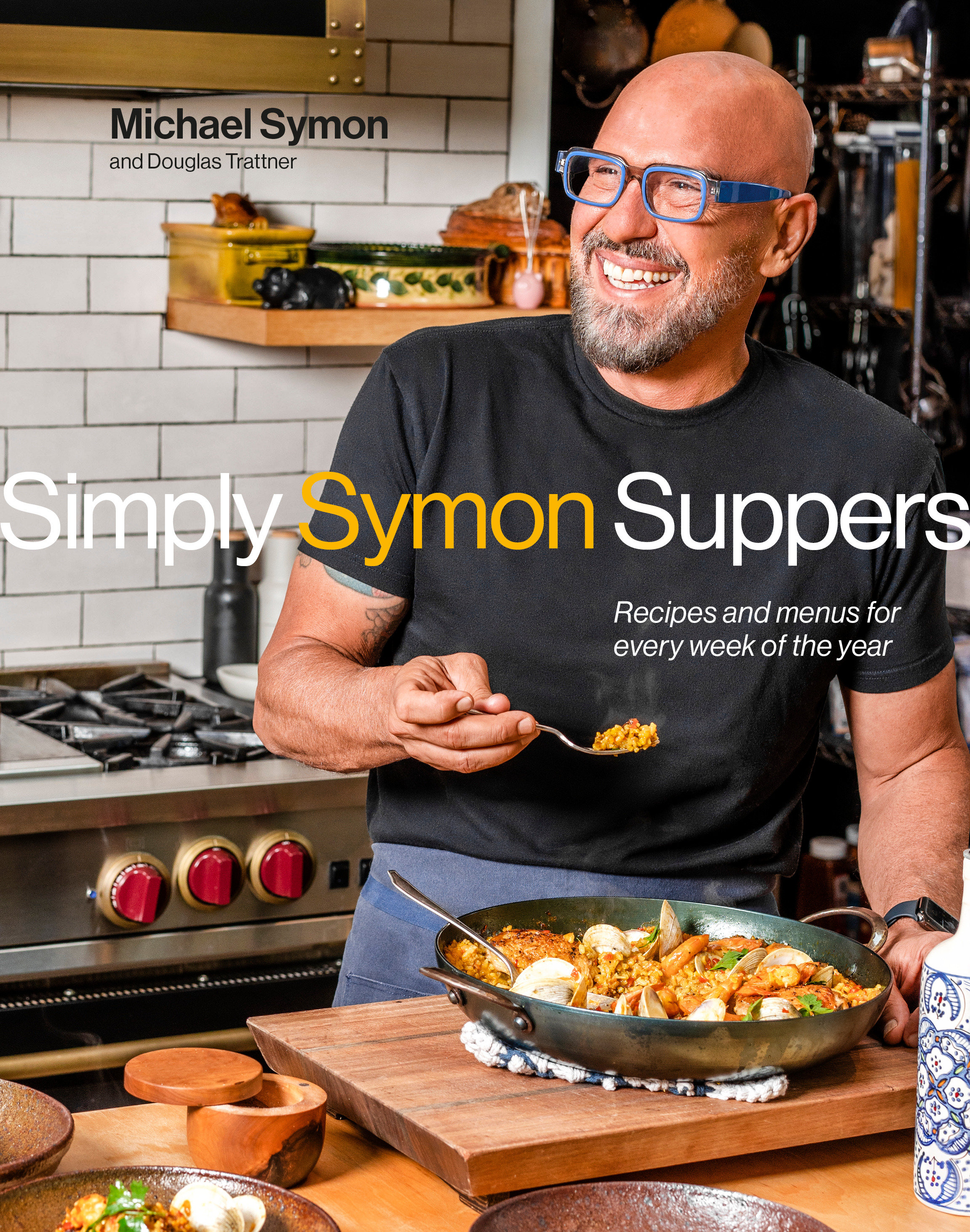Simply Symon Suppers Recipes and Menus for Every Week of the Year: A Cookbook cover image