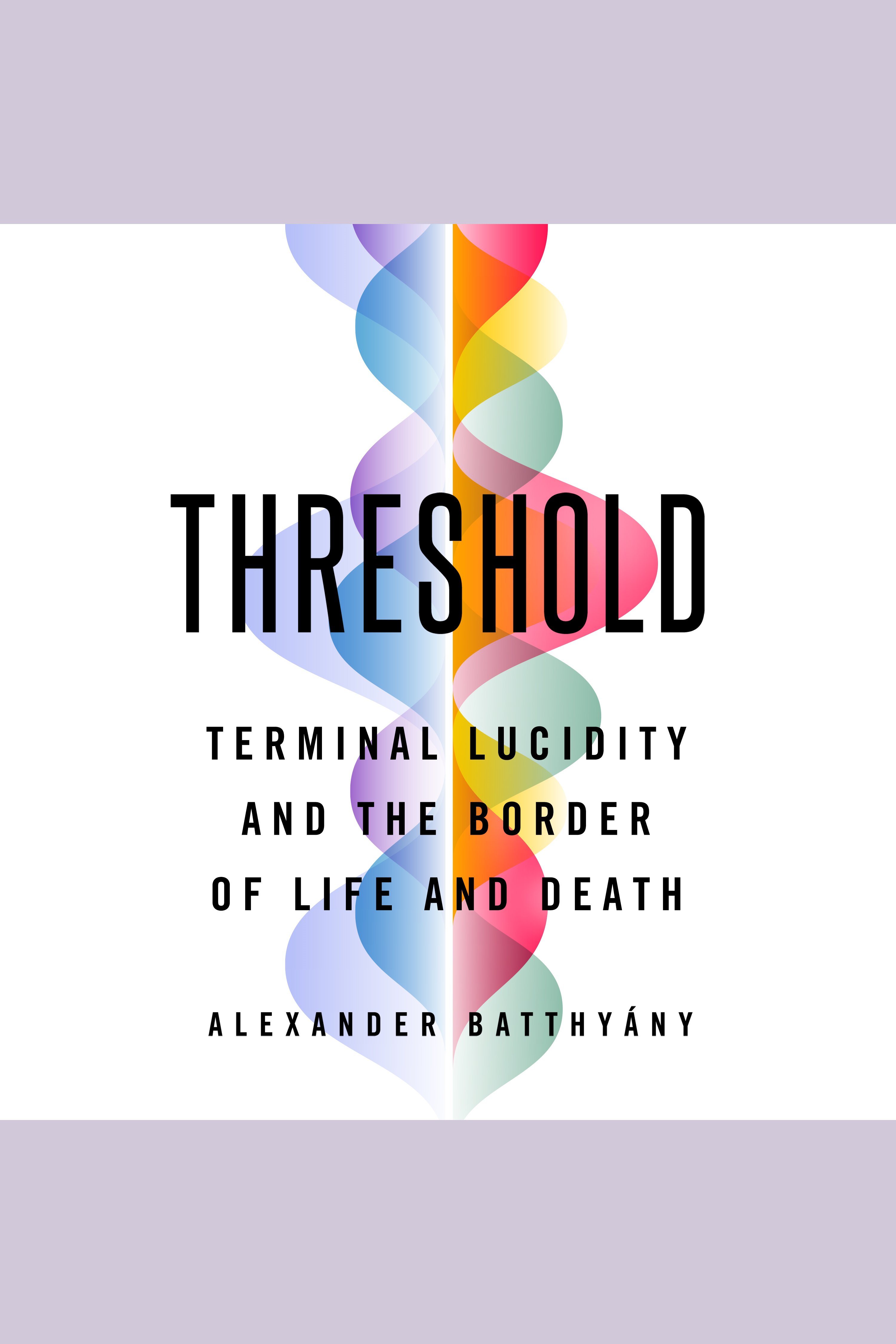 Threshold Terminal Lucidity and the Border of Life and Death cover image