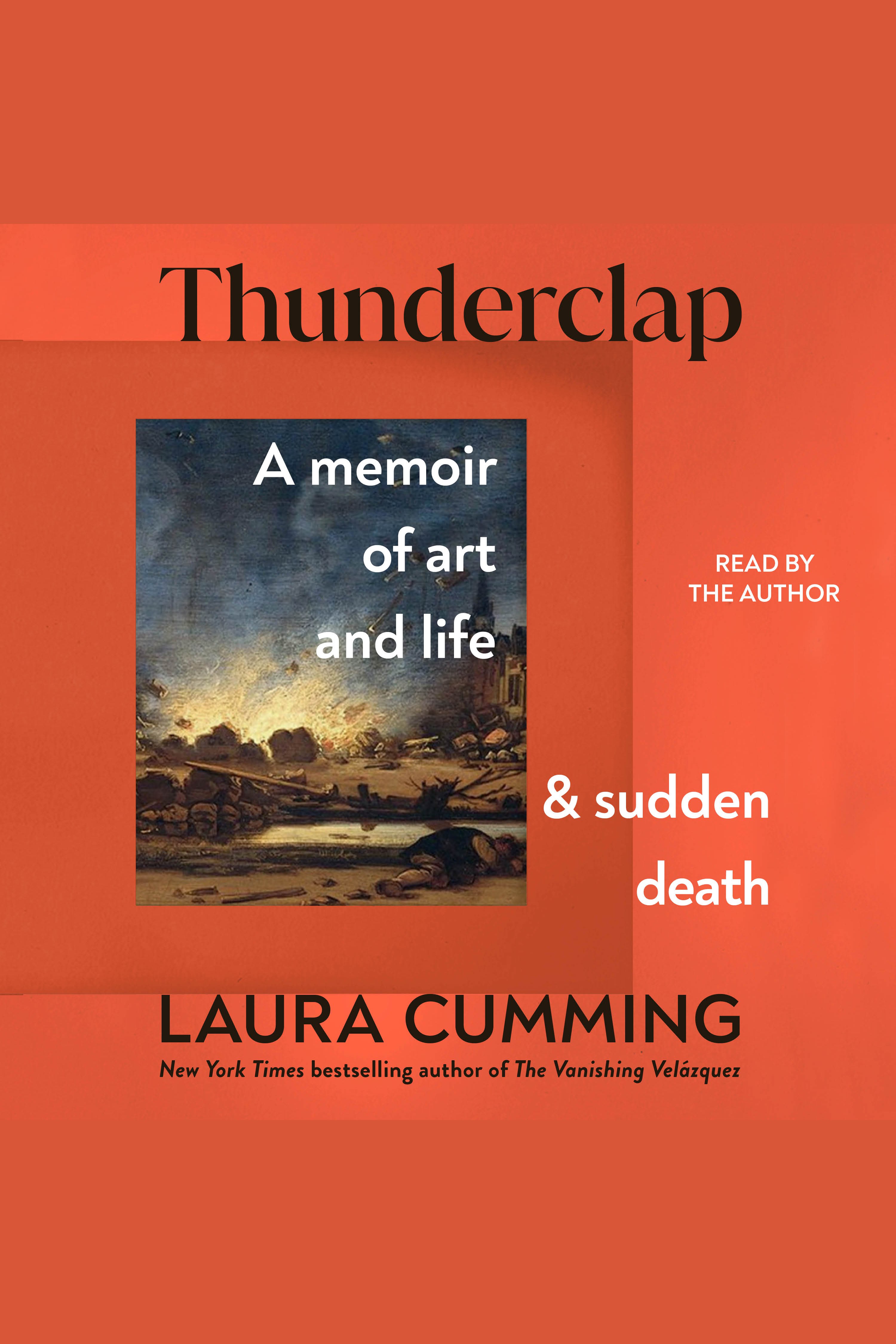 Thunderclap A Memoir of Art and Life and Sudden Death cover image