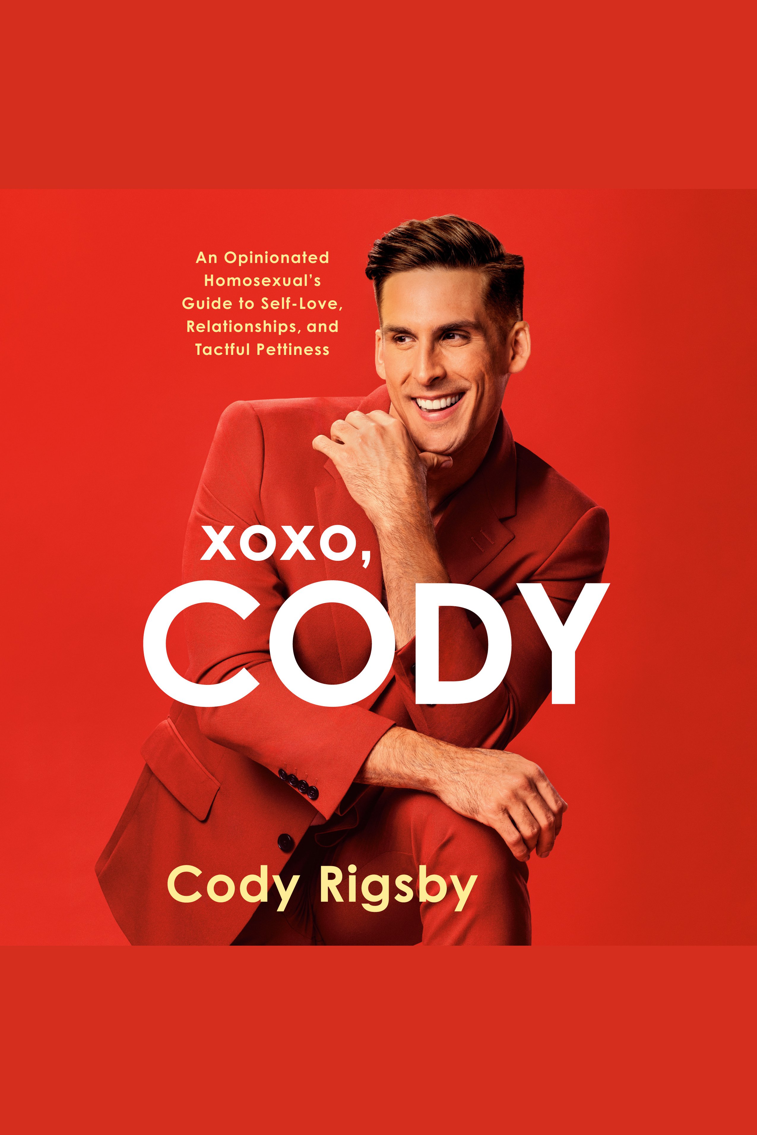 XOXO, Cody An Opinionated Homosexual's Guide to Self-Love, Relationships, and Tactful Pettiness cover image