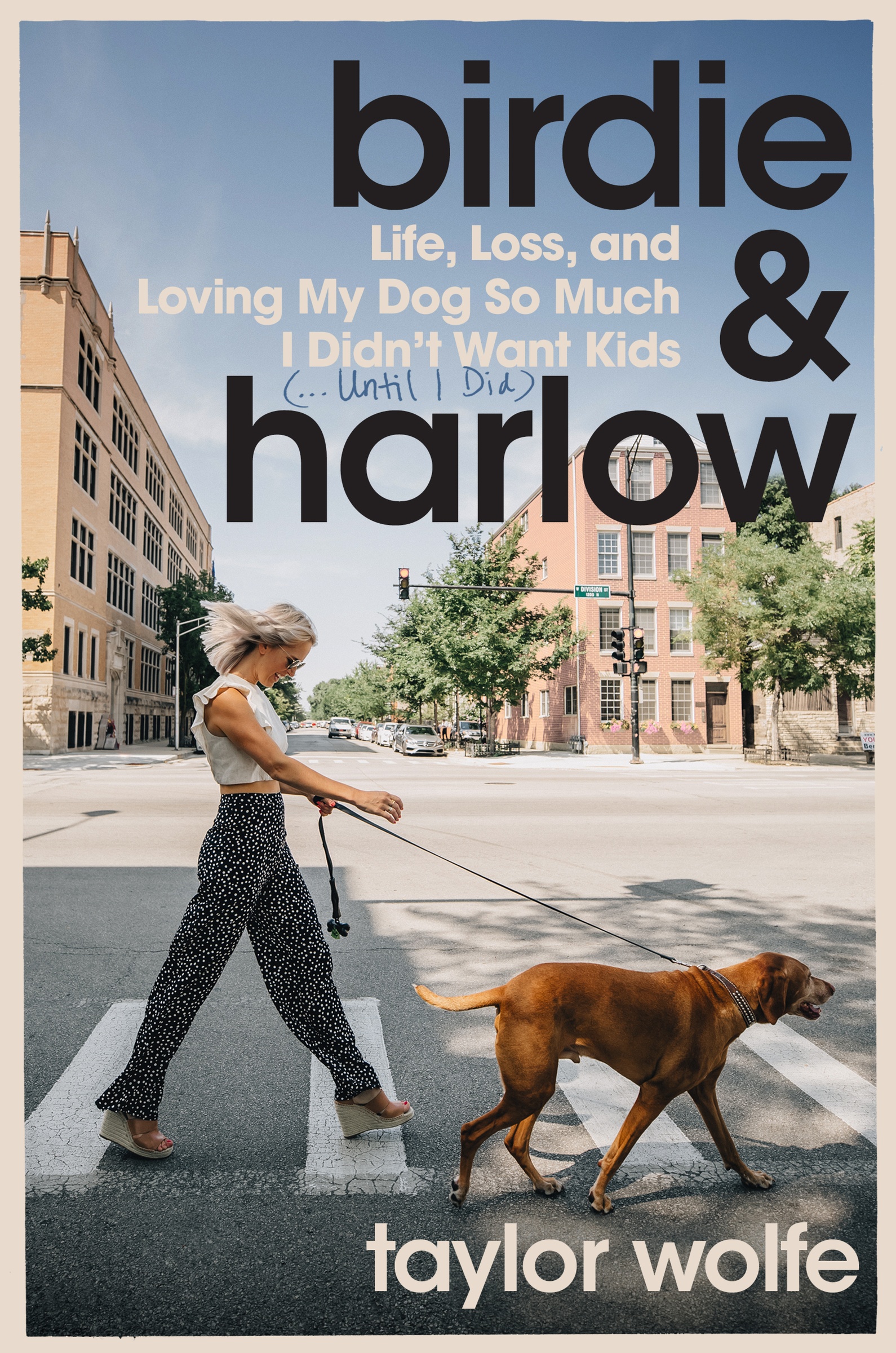 Birdie and Harlow : life, loss, and loving my dog so much I didn't want kids (-- until I did) cover image