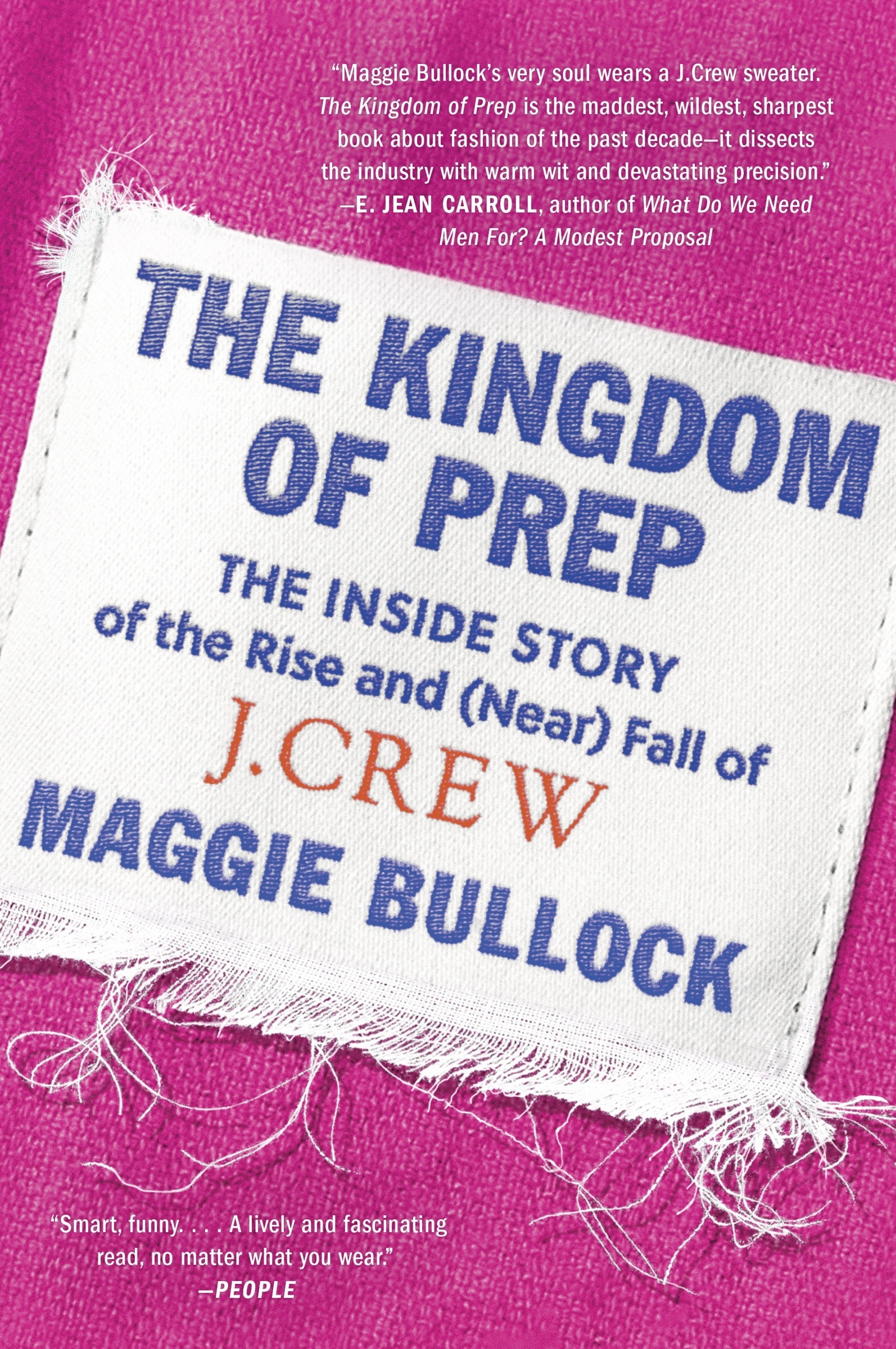 The Kingdom of Prep The Inside Story of the Rise and (Near) Fall of J.Crew cover image