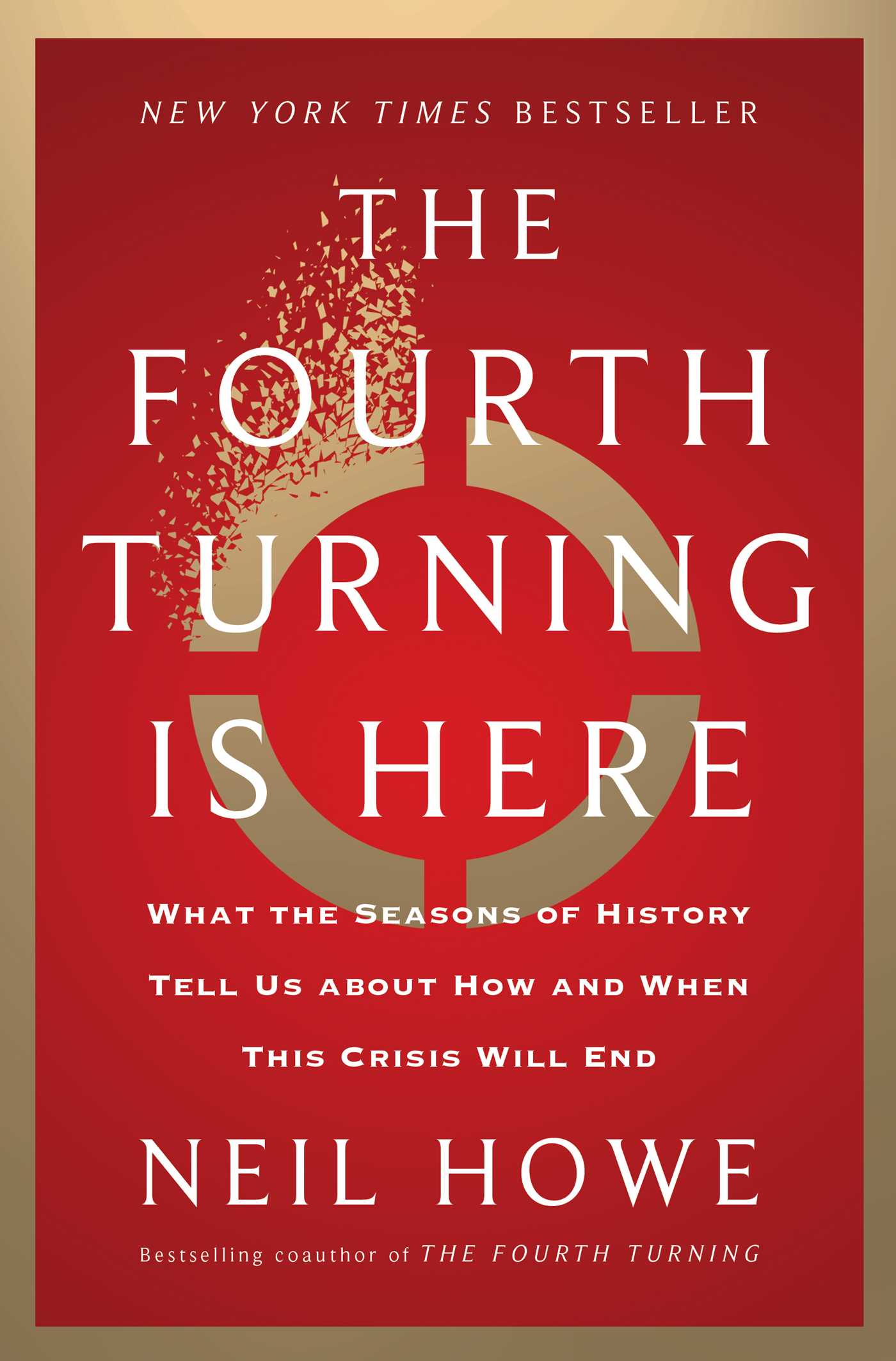The Fourth Turning Is Here What the Seasons of History Tell Us about How and When This Crisis Will End cover image