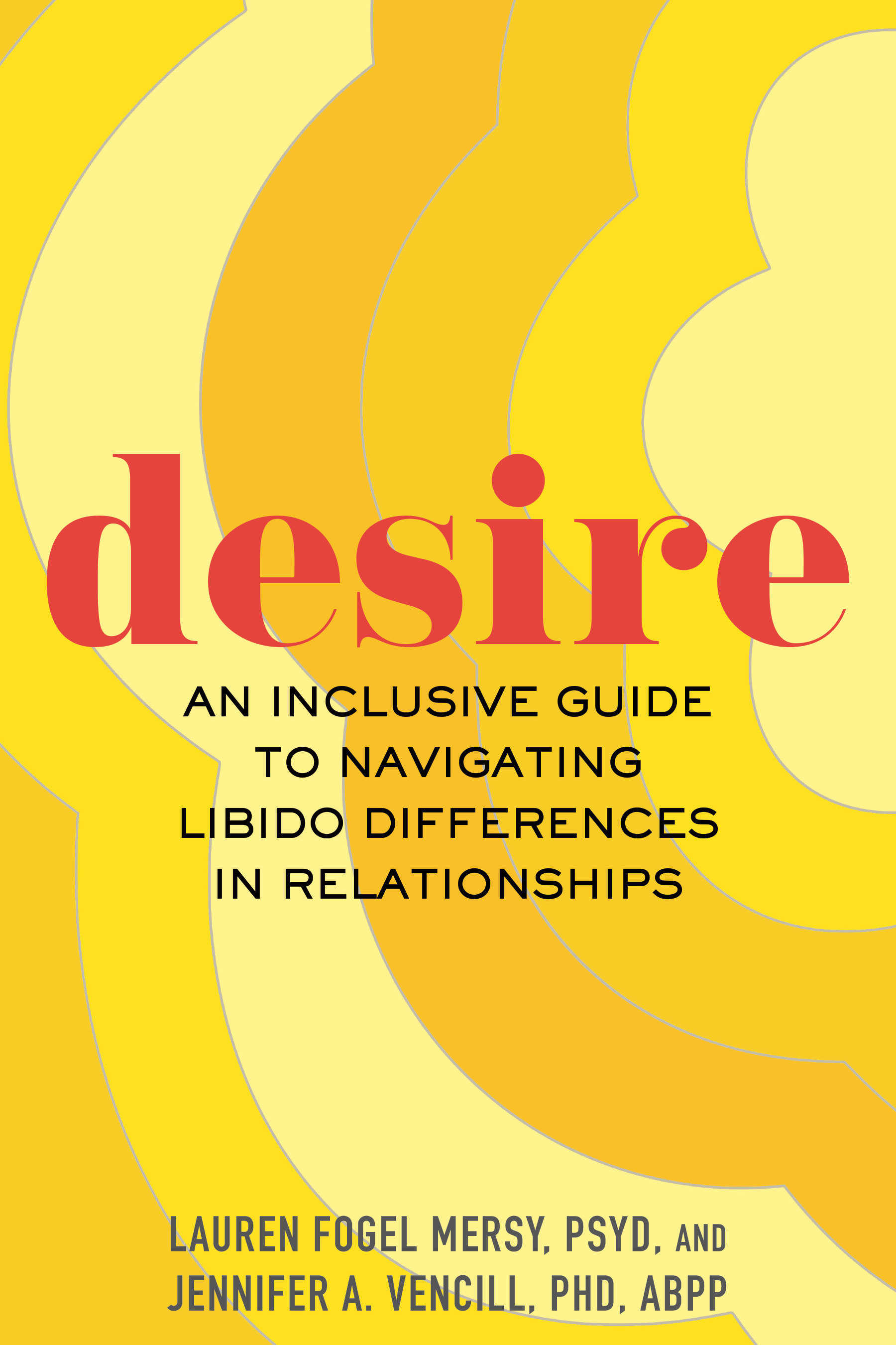 Desire An Inclusive Guide to Navigating Libido Differences in Relationships cover image