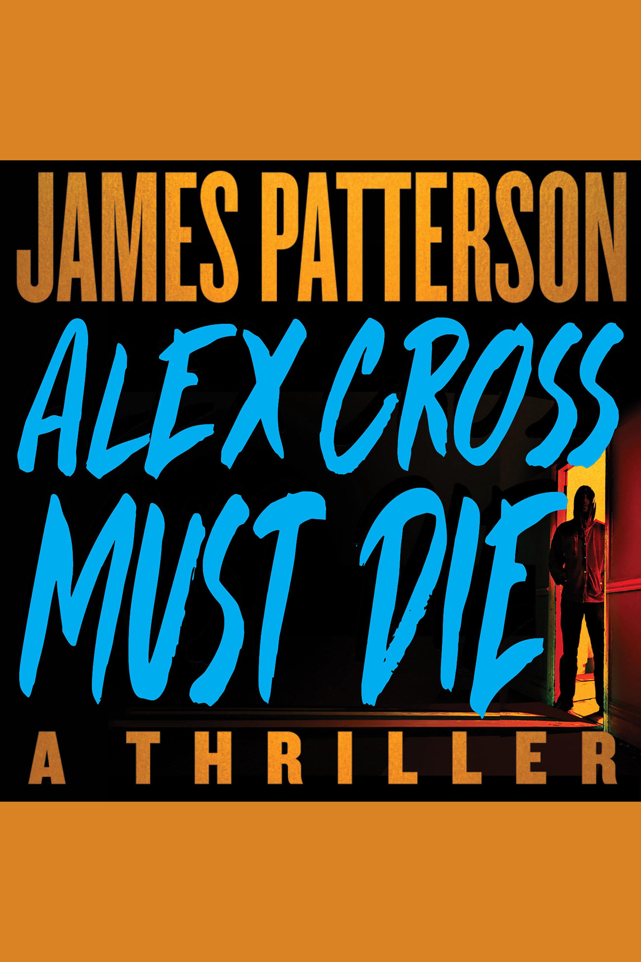 Alex Cross Must Die A Thriller cover image