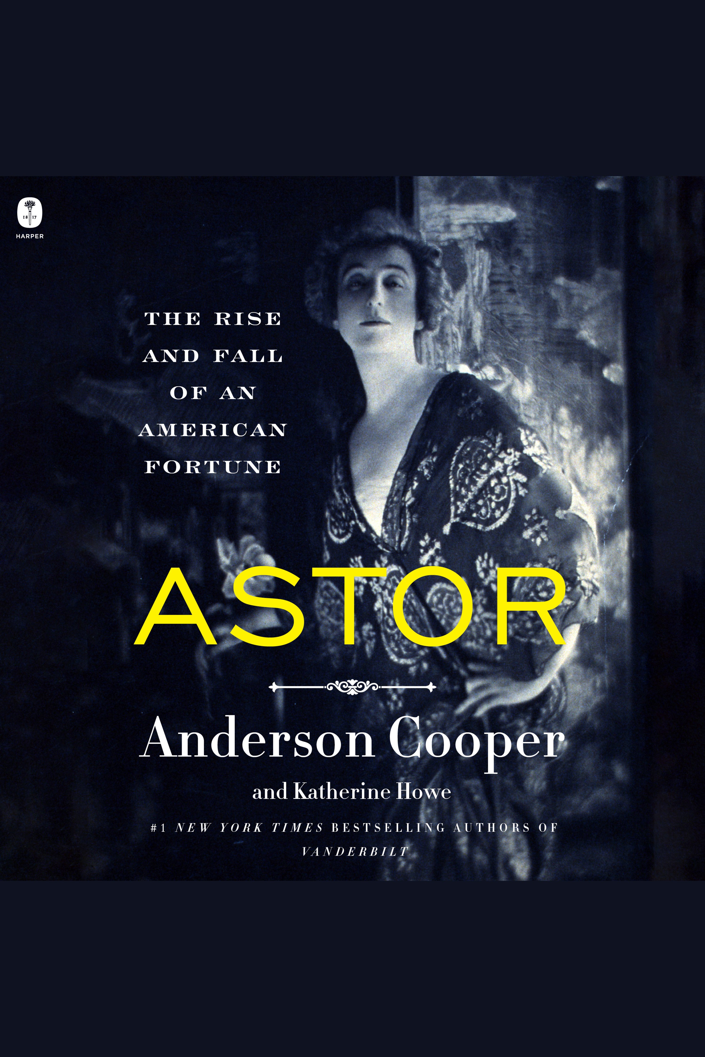 Astor The Rise and Fall of an American Fortune cover image