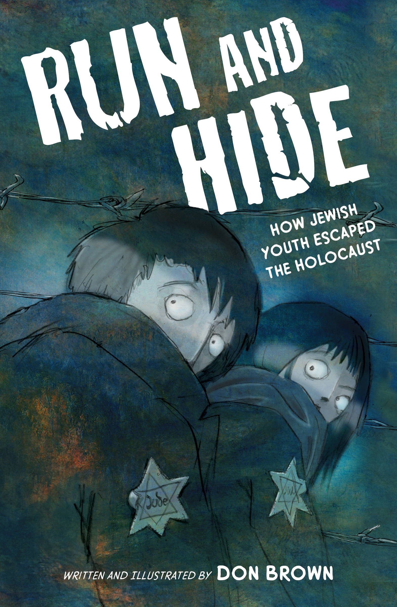 Cover image for Run and Hide [electronic resource] : How Jewish Youth Escaped the Holocaust