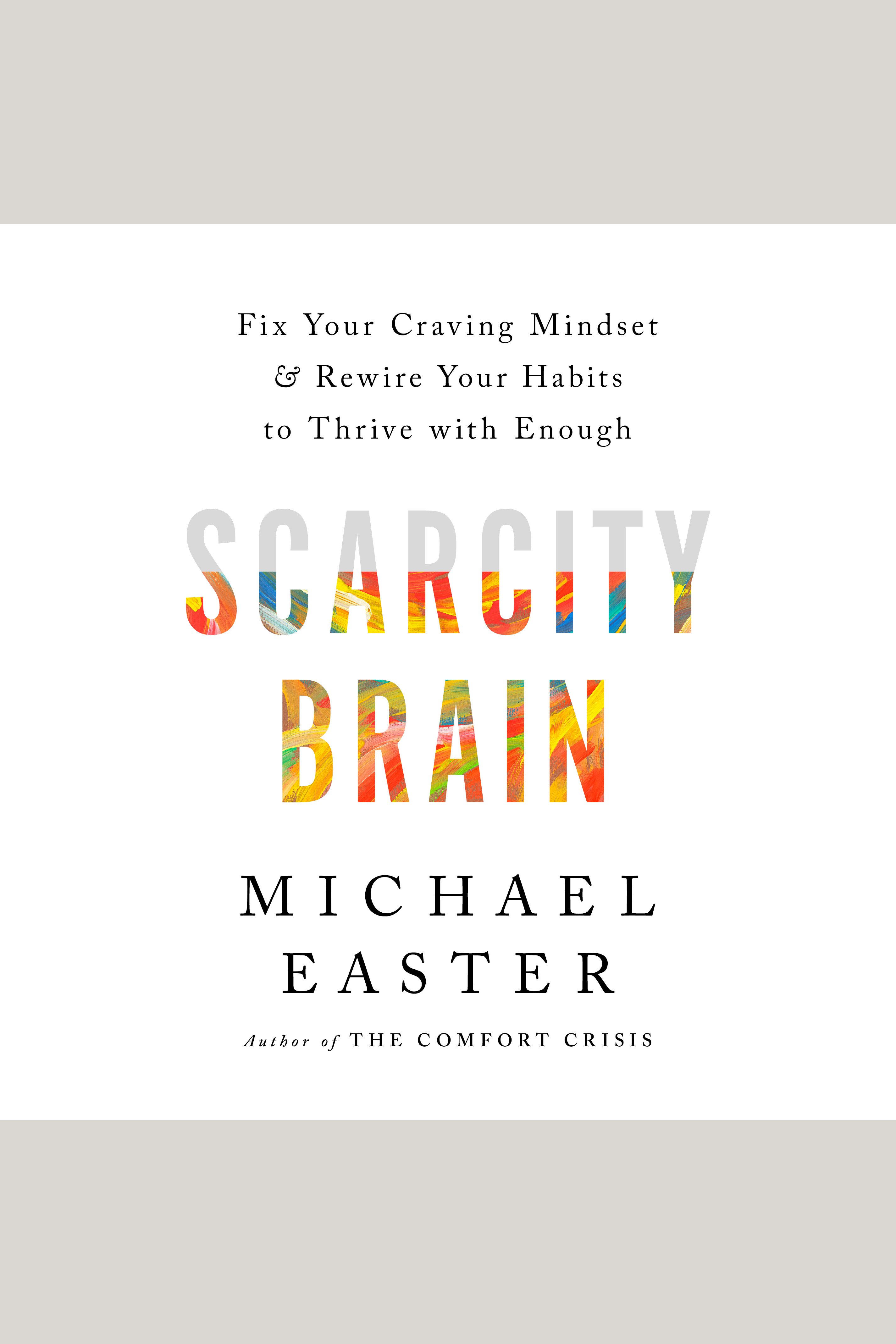 Scarcity Brain Fix Your Craving Mindset and Rewire Your Habits to Thrive with Enough cover image