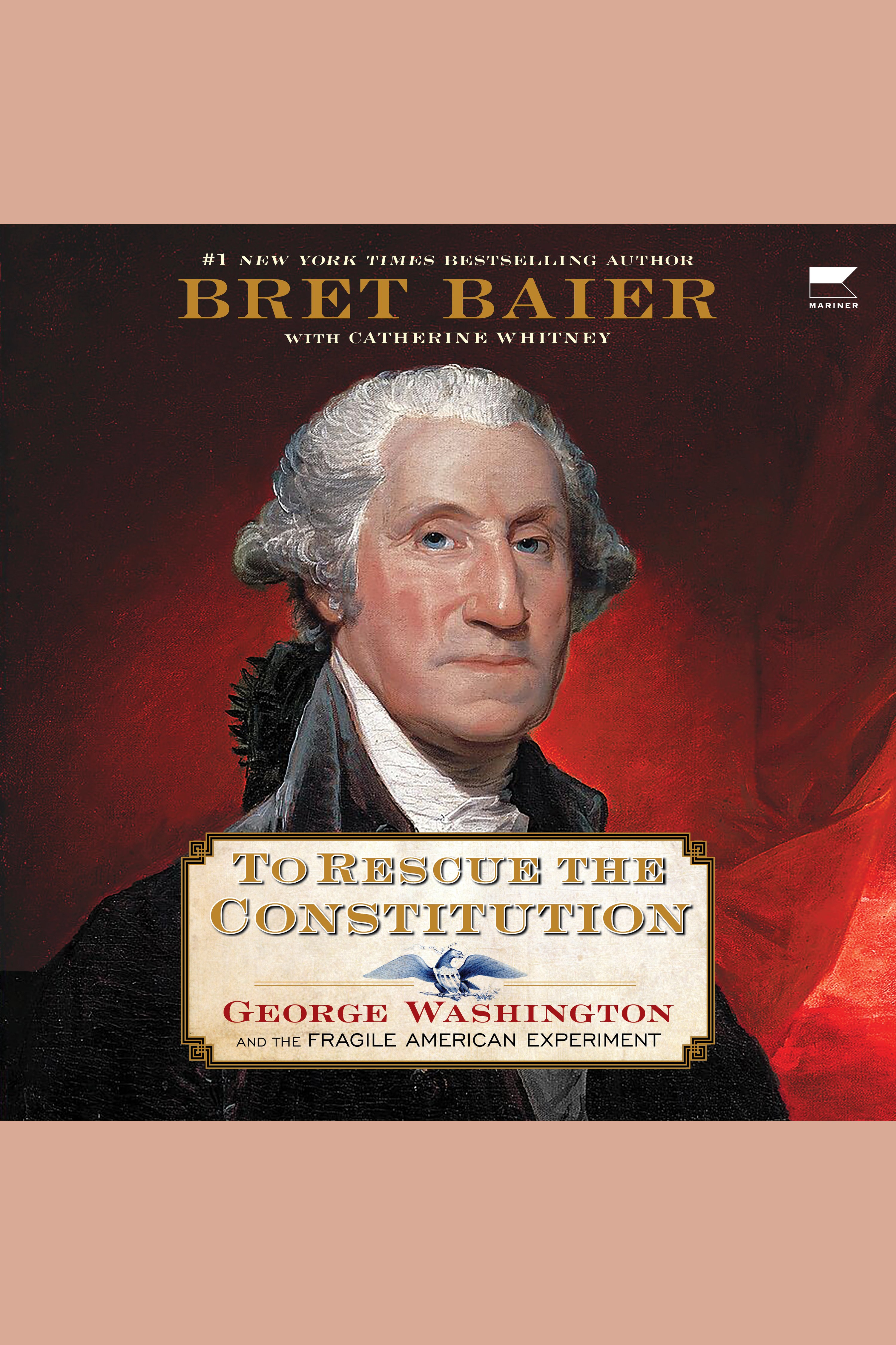 Cover image for To Rescue the Constitution [electronic resource] : George Washington and the Fragile American Experiment