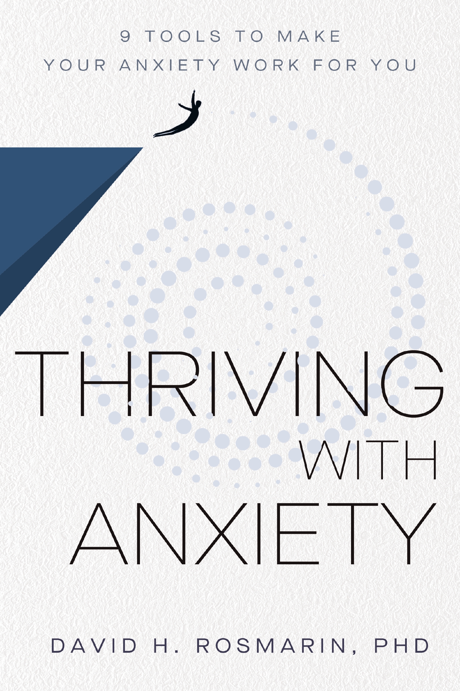 Thriving with Anxiety 9 Tools to Make Your Anxiety Work for You cover image