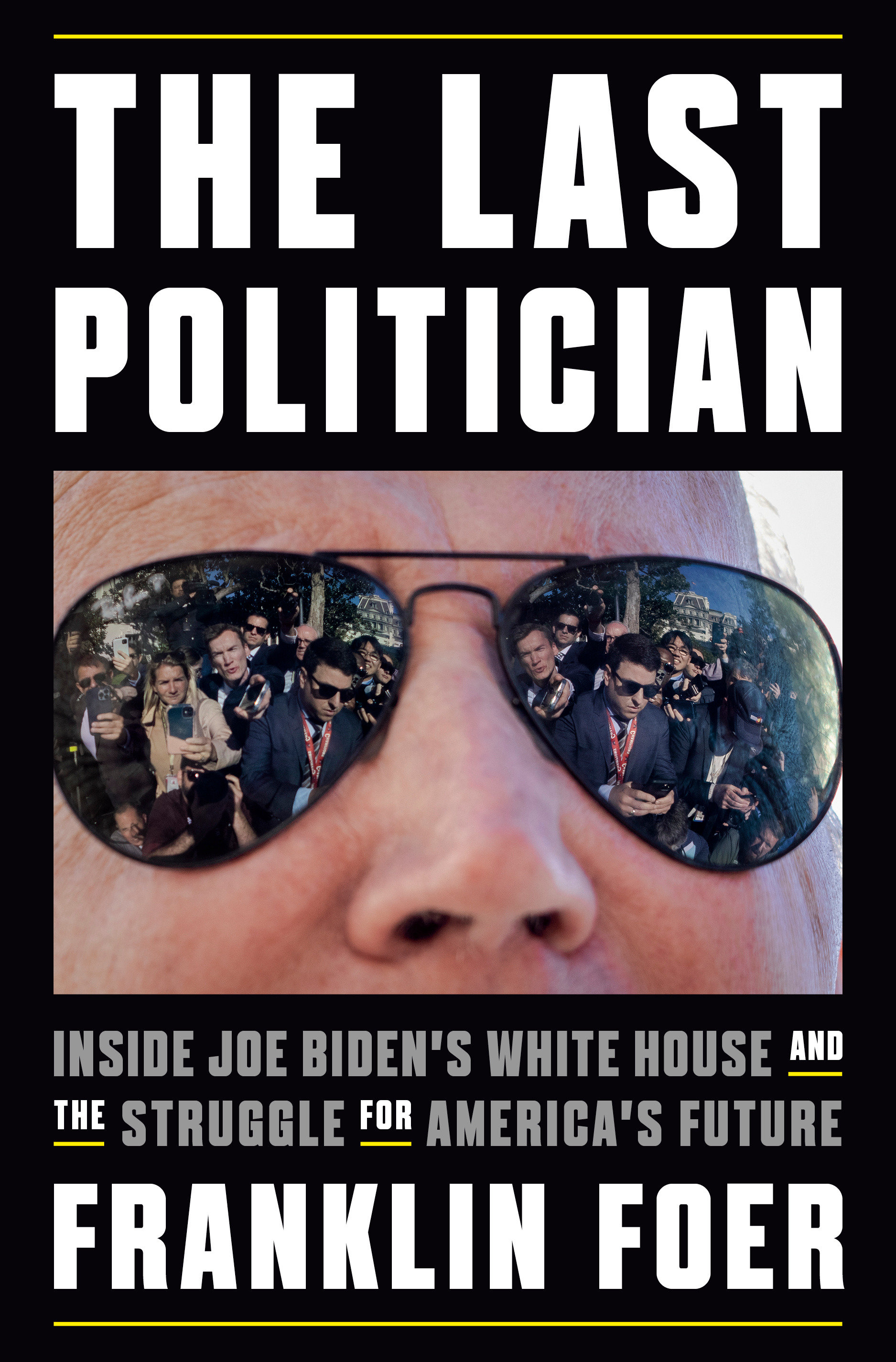 The Last Politician Inside Joe Biden's White House and the Struggle for America's Future cover image