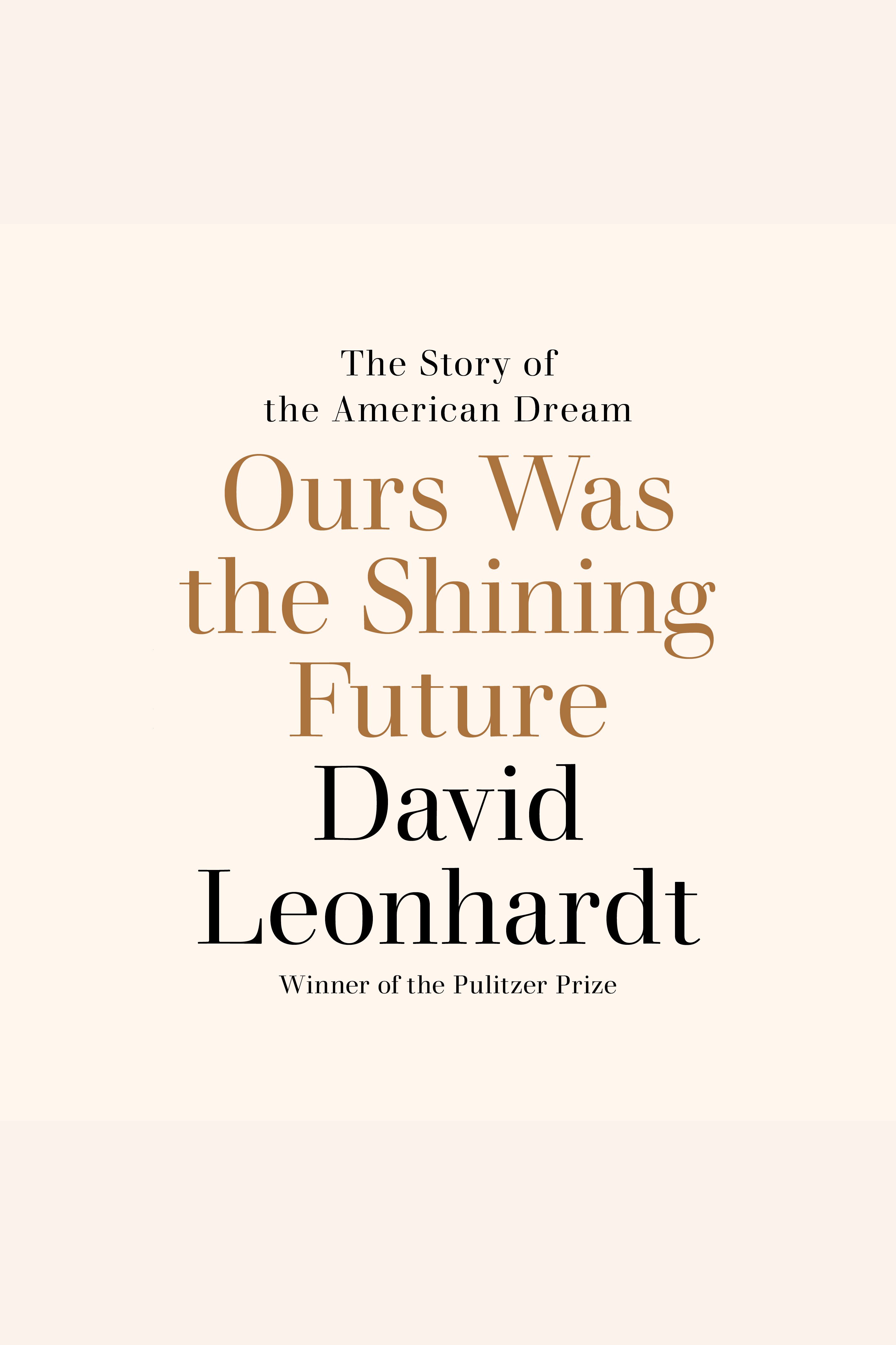 Ours Was the Shining Future The Story of the American Dream cover image
