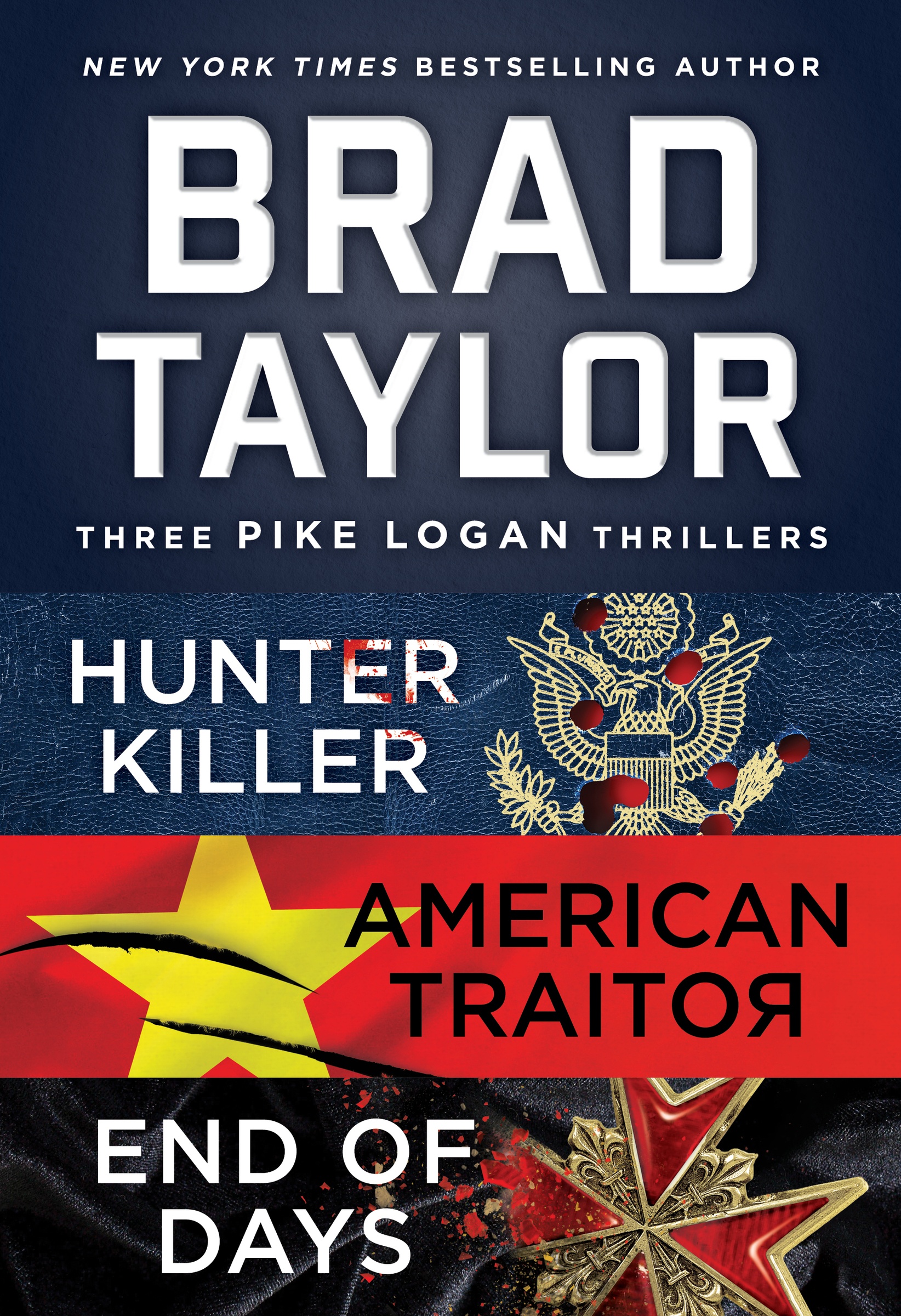 Cover image for Brad Taylor's Pike Logan Collection [electronic resource] : A Collection of Hunter Killer, American Traitor, and End of Days