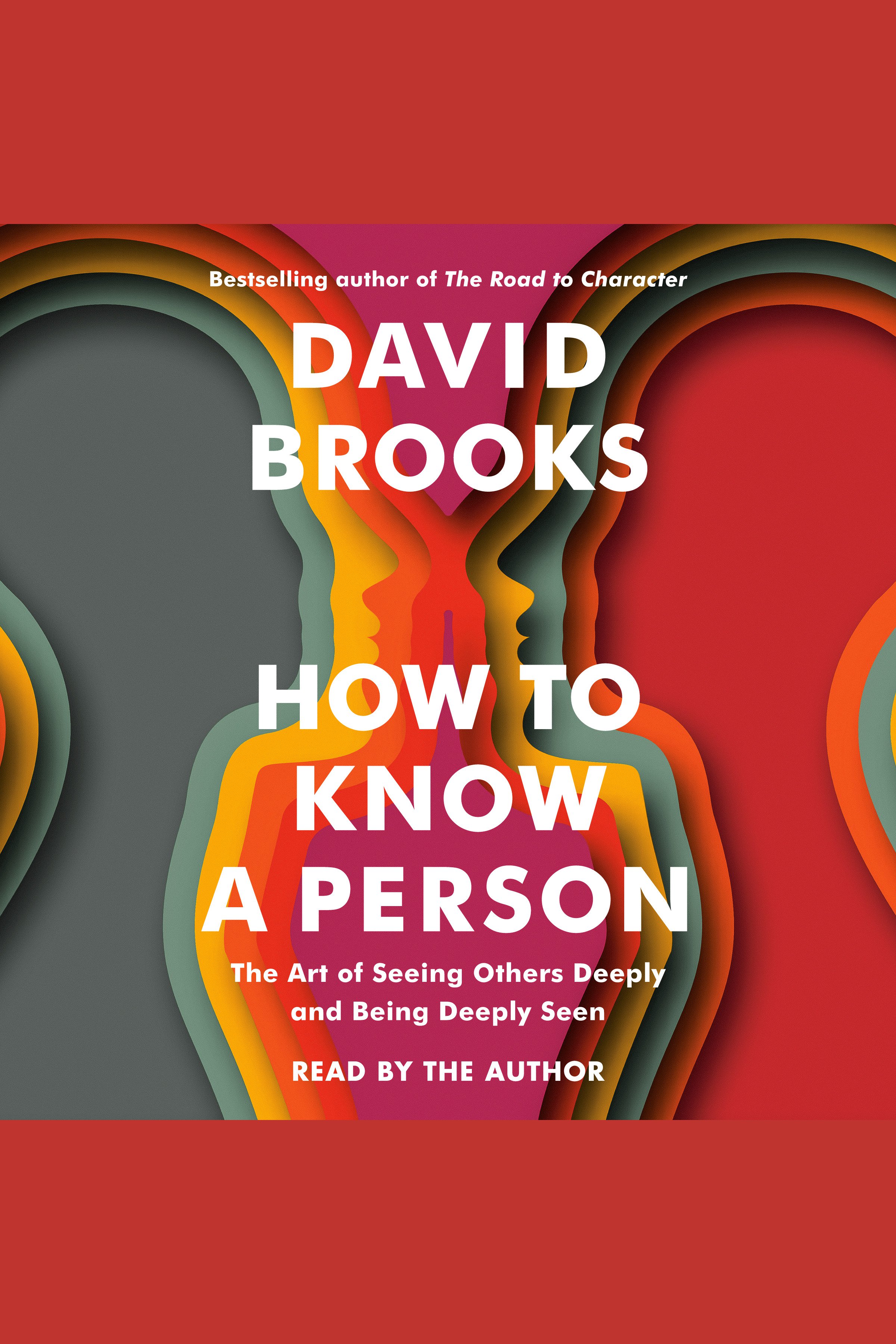 How to Know a Person The Art of Seeing Others Deeply and Being Deeply Seen cover image
