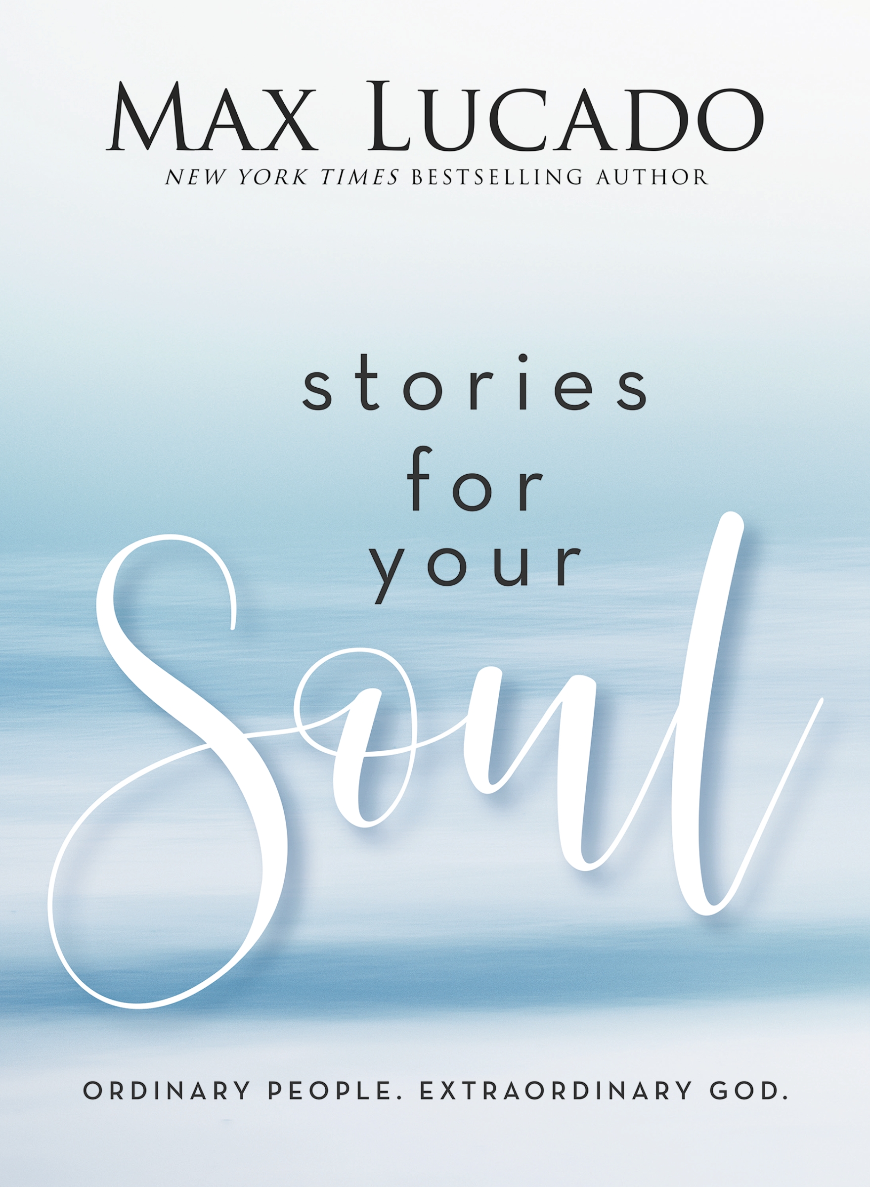 Cover image for Stories for Your Soul [electronic resource] : Ordinary People. Extraordinary God.