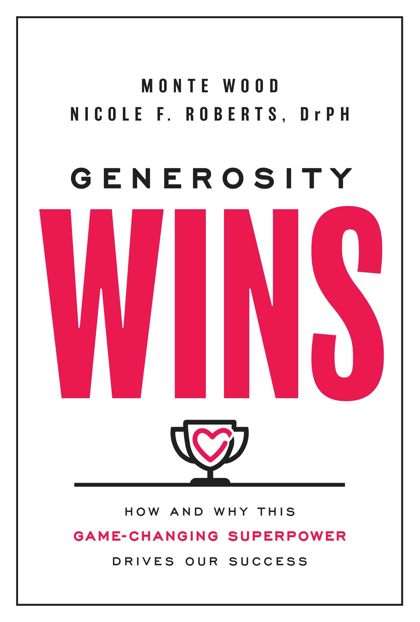 Generosity Wins How and Why this Game-Changing Superpower Drives Our Success cover image