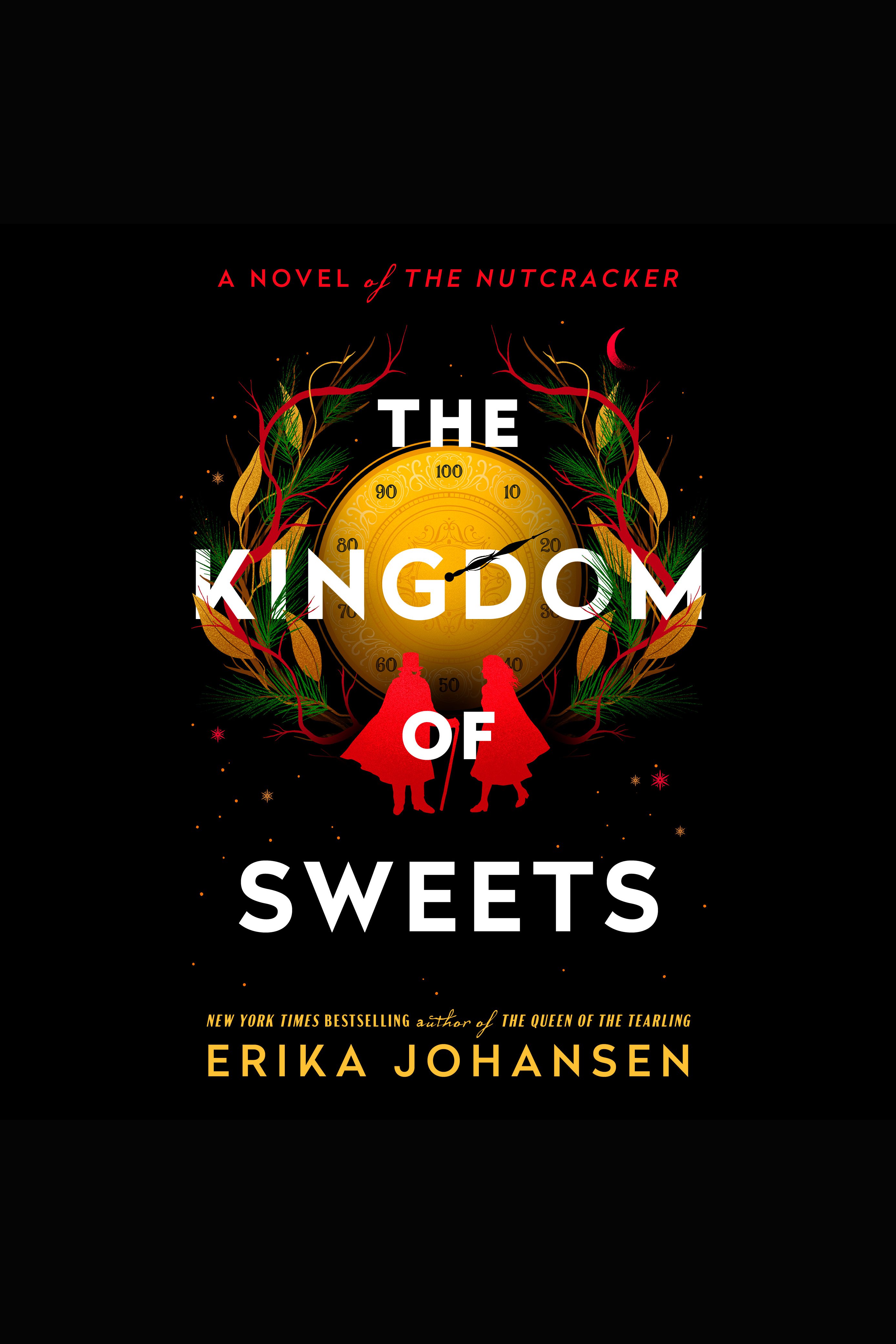 Cover image for The Kingdom of Sweets [electronic resource] : A Novel of the Nutcracker