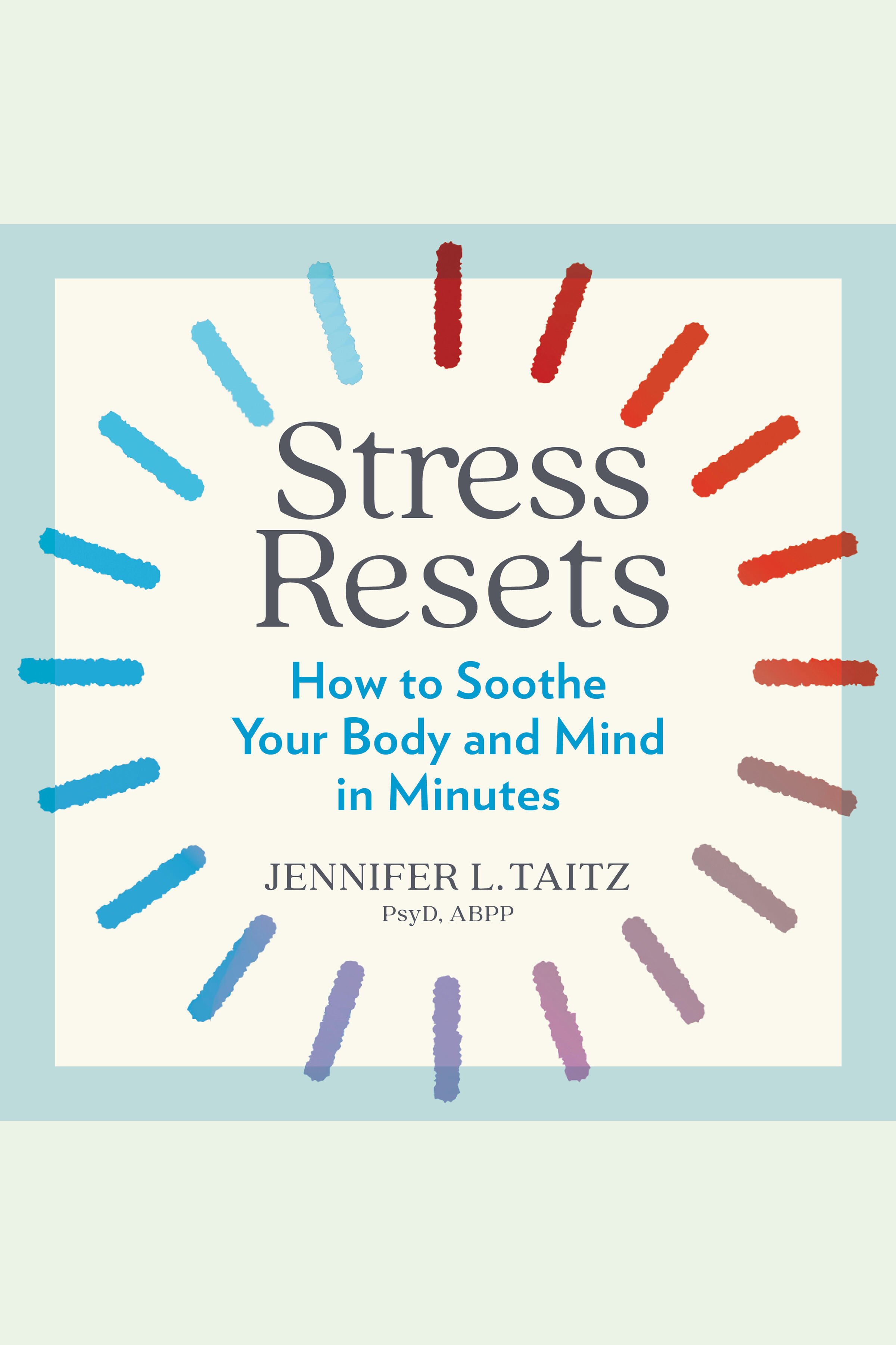 Stress Resets How to Soothe Your Body and Mind in Minutes cover image