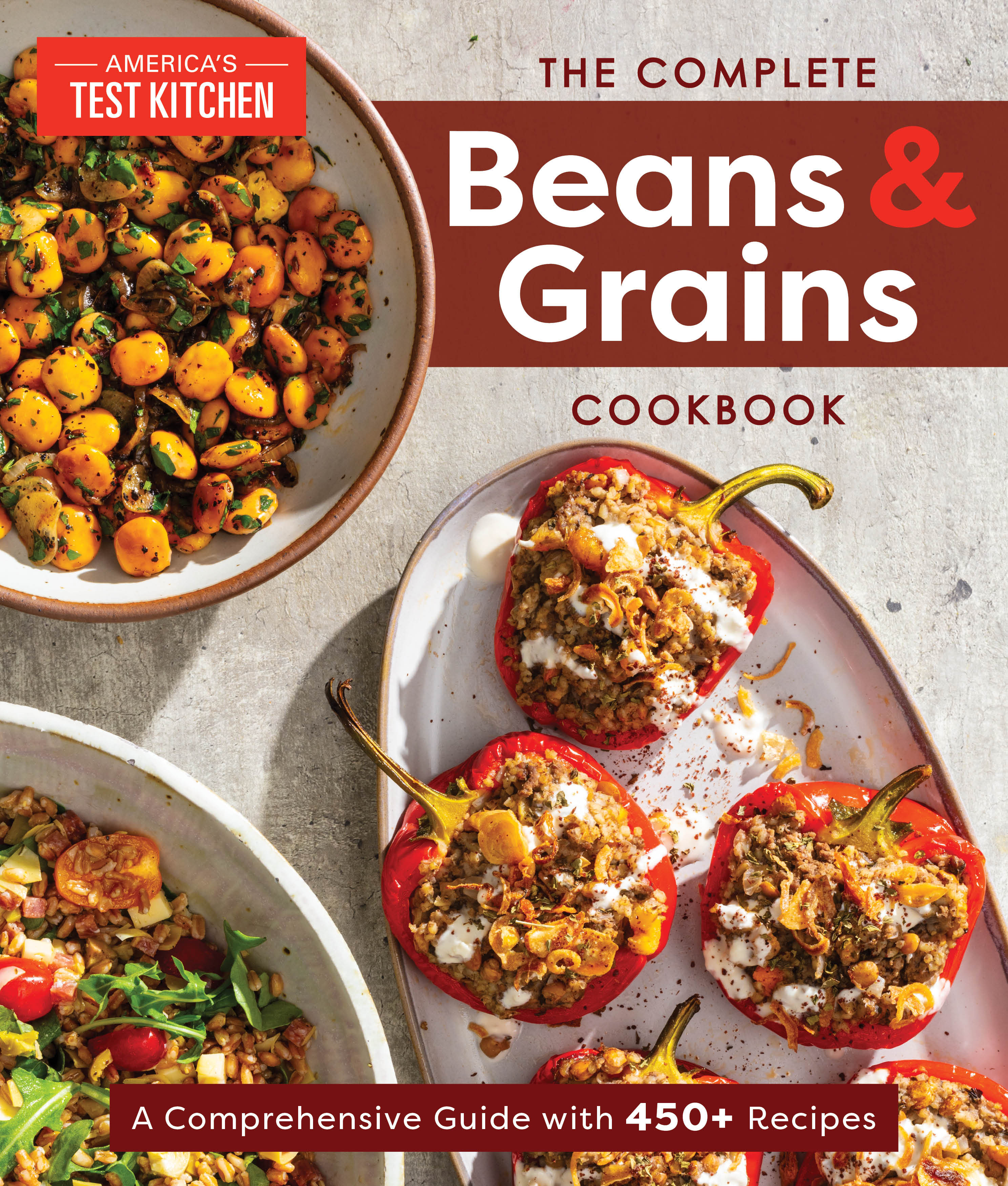 The Complete Beans and Grains Cookbook A Comprehensive Guide with 450+ Recipes cover image
